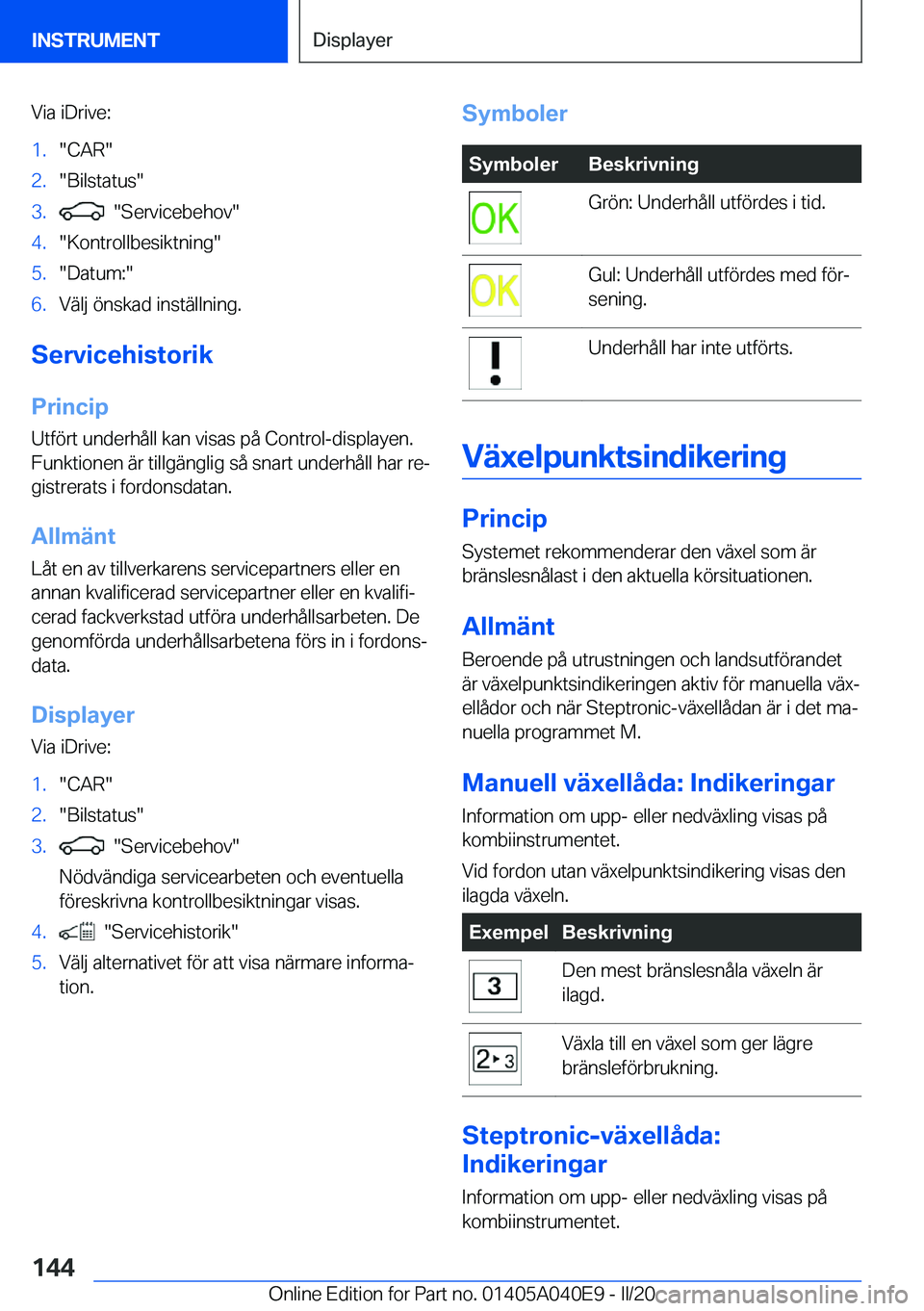 BMW Z4 2020  InstruktionsbÖcker (in Swedish) �V�i�a��i�D�r�i�v�e�:�1�.��C�A�R��2�.��B�i�l�s�t�a�t�u�s��3�.����S�e�r�v�i�c�e�b�e�h�o�v��4�.��K�o�n�t�r�o�l�l�b�e�s�i�k�t�n�i�n�g��5�.��D�a�t�u�m�:��6�.�V�ä�l�j��