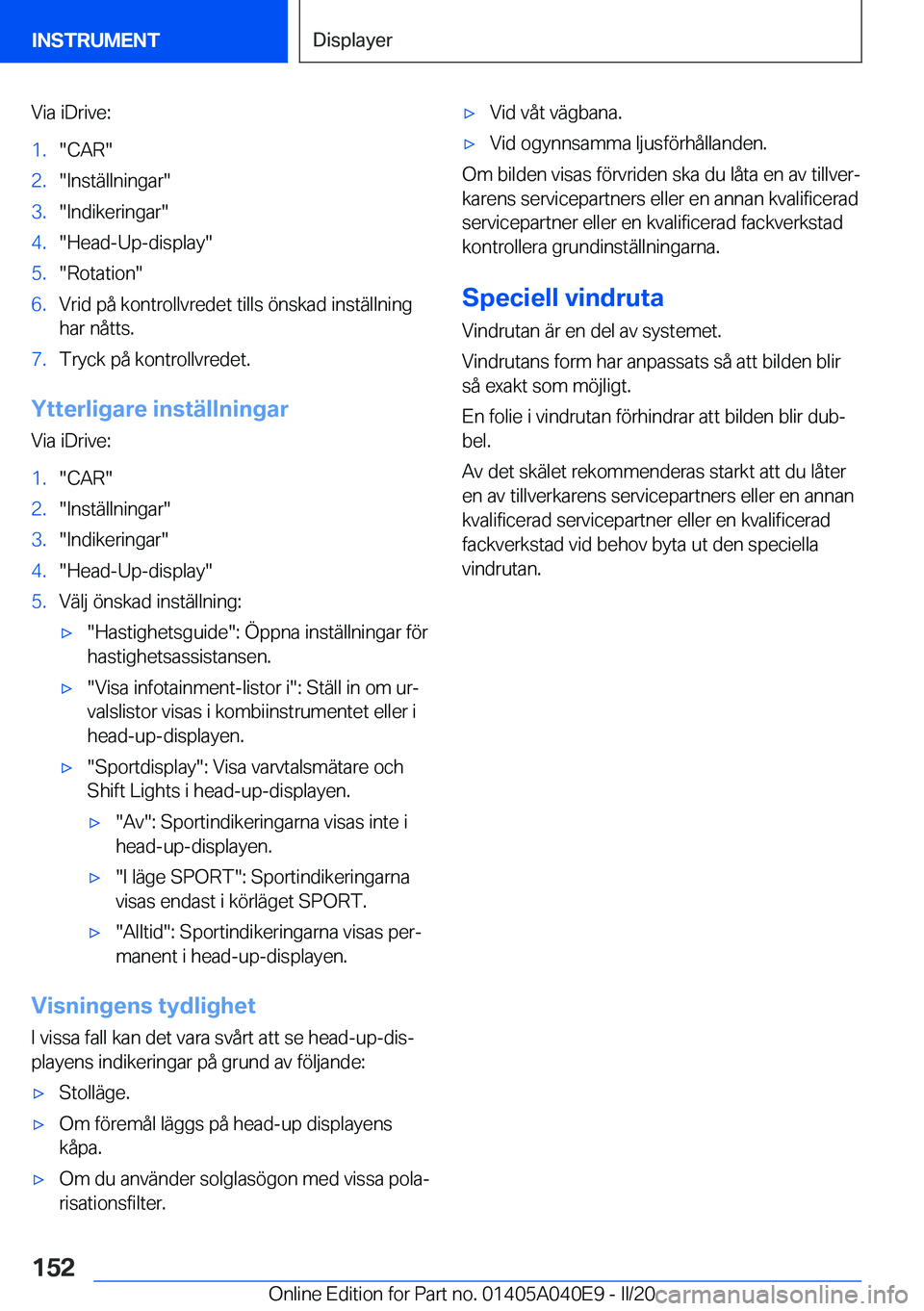 BMW Z4 2020  InstruktionsbÖcker (in Swedish) �V�i�a��i�D�r�i�v�e�:�1�.��C�A�R��2�.��I�n�s�t�ä�l�l�n�i�n�g�a�r��3�.��I�n�d�i�k�e�r�i�n�g�a�r��4�.��H�e�a�d�-�U�p�-�d�i�s�p�l�a�y��5�.��R�o�t�a�t�i�o�n��6�.�V�r�i�d��p�å��k�o�n�t�r�o�l