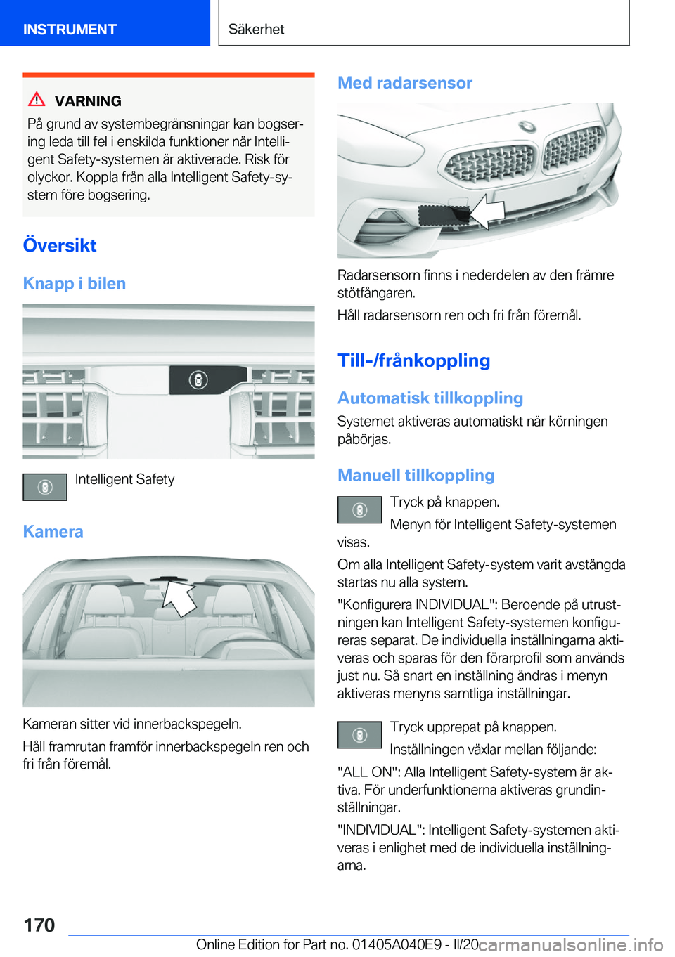 BMW Z4 2020  InstruktionsbÖcker (in Swedish) �V�A�R�N�I�N�G
�P�å��g�r�u�n�d��a�v��s�y�s�t�e�m�b�e�g�r�ä�n�s�n�i�n�g�a�r��k�a�n��b�o�g�s�e�rj
�i�n�g��l�e�d�a��t�i�l�l��f�e�l��i��e�n�s�k�i�l�d�a��f�u�n�k�t�i�o�n�e�r��n�ä�r��I�n�t�