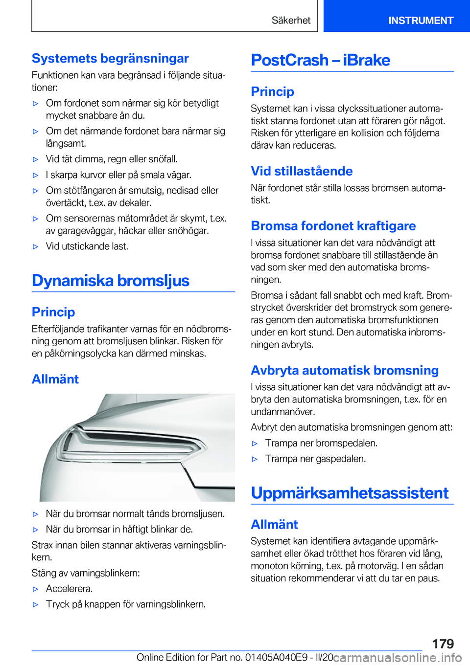 BMW Z4 2020  InstruktionsbÖcker (in Swedish) �S�y�s�t�e�m�e�t�s��b�e�g�r�ä�n�s�n�i�n�g�a�r�F�u�n�k�t�i�o�n�e�n��k�a�n��v�a�r�a��b�e�g�r�ä�n�s�a�d��i��f�