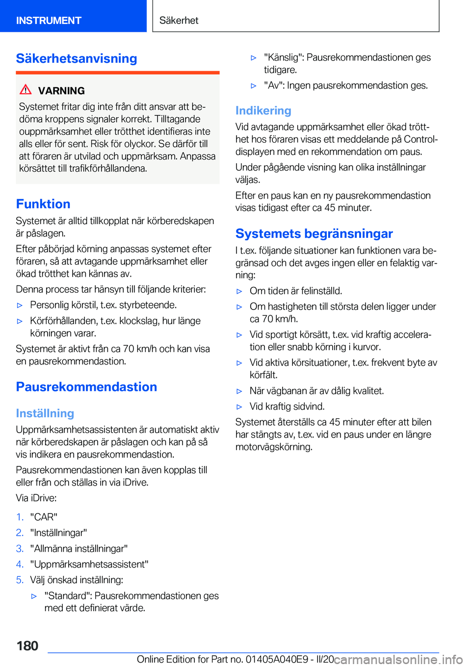 BMW Z4 2020  InstruktionsbÖcker (in Swedish) �S�ä�k�e�r�h�e�t�s�a�n�v�i�s�n�i�n�g
�V�A�R�N�I�N�G
�S�y�s�t�e�m�e�t��f�r�i�t�a�r��d�i�g��i�n�t�e��f�r�å�n��d�i�t�t��a�n�s�v�a�r��a�t�t��b�ej �d�