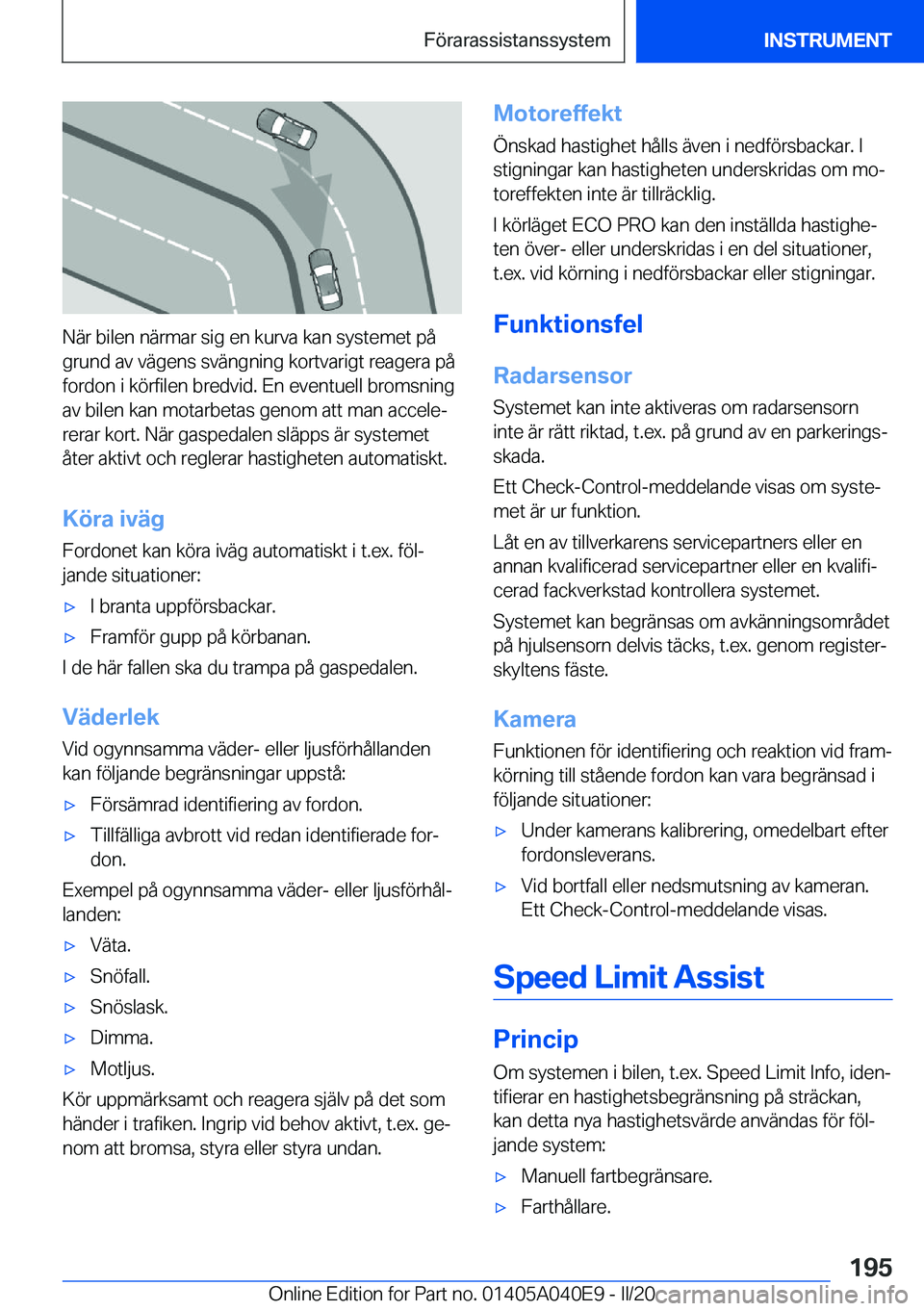 BMW Z4 2020  InstruktionsbÖcker (in Swedish) �N�ä�r��b�i�l�e�n��n�ä�r�m�a�r��s�i�g��e�n��k�u�r�v�a��k�a�n��s�y�s�t�e�m�e�t��p�å�g�r�u�n�d��a�v��v�ä�g�e�n�s��s�v�ä�n�g�n�i�n�g��k�o�r�t�v�a�r�i�g�t��r�e�a�g�e�r�a��p�å�f�o�r�d�o