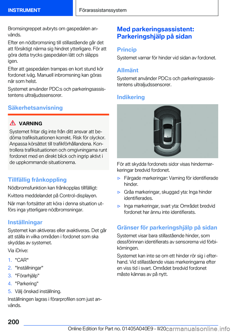 BMW Z4 2020  InstruktionsbÖcker (in Swedish) �B�r�o�m�s�i�n�g�r�e�p�p�e�t��a�v�b�r�y�t�s��o�m��g�a�s�p�e�d�a�l�e�n��a�nj�v�ä�n�d�s�.
�E�f�t�e�r��e�n��n�