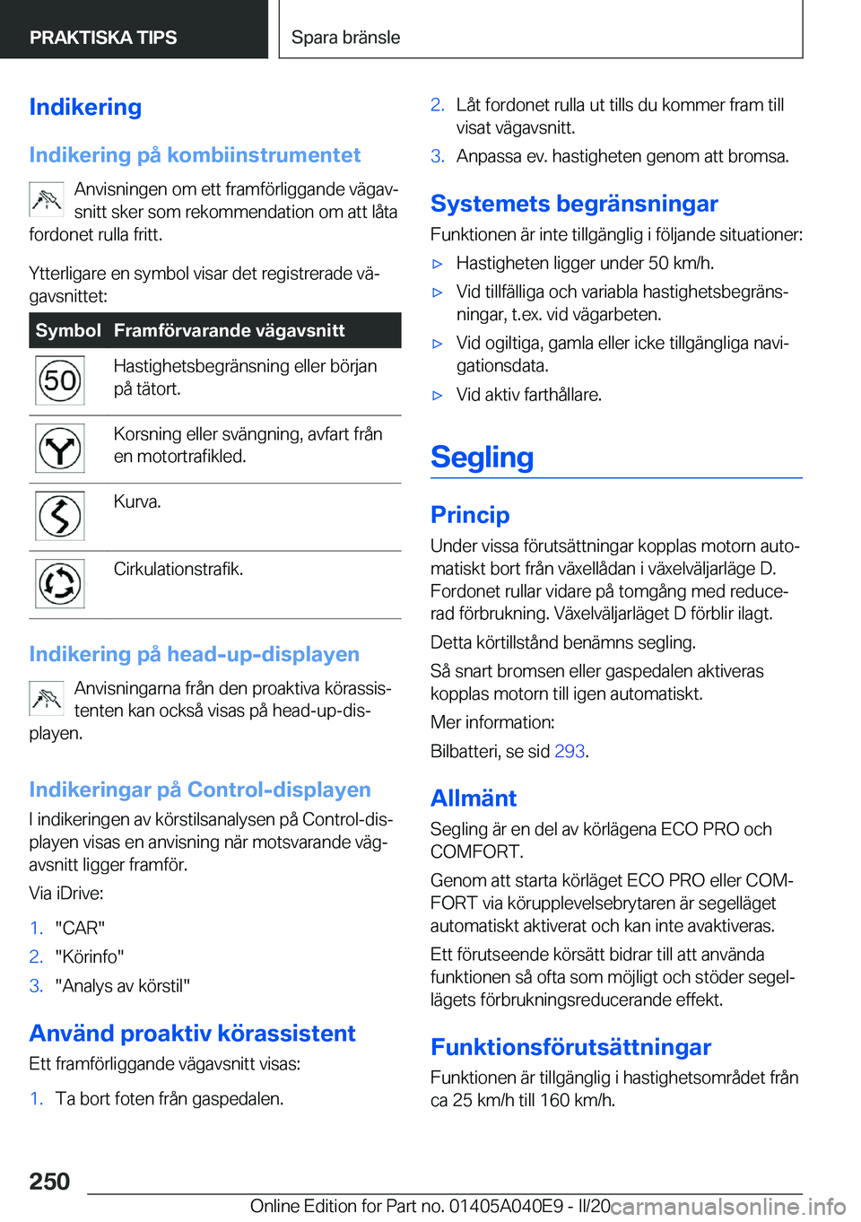 BMW Z4 2020  InstruktionsbÖcker (in Swedish) �I�n�d�i�k�e�r�i�n�g
�I�n�d�i�k�e�r�i�n�g��p�å��k�o�m�b�i�i�n�s�t�r�u�m�e�n�t�e�t �A�n�v�i�s�n�i�n�g�e�n��o�m��e�t�t��f�r�a�m�f�