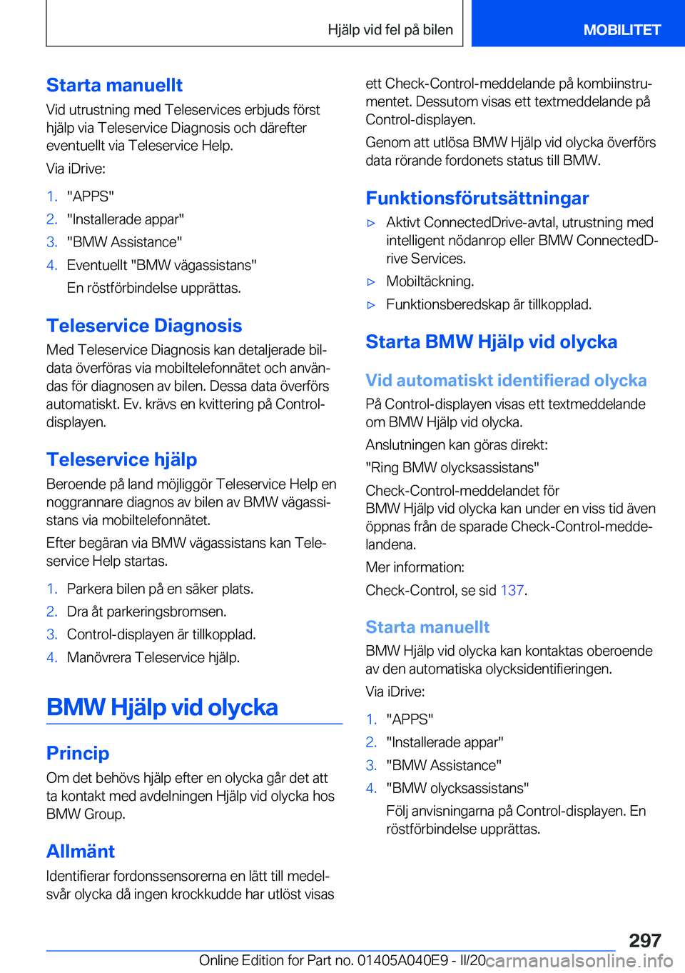 BMW Z4 2020  InstruktionsbÖcker (in Swedish) �S�t�a�r�t�a��m�a�n�u�e�l�l�t
�V�i�d��u�t�r�u�s�t�n�i�n�g��m�e�d��T�e�l�e�s�e�r�v�i�c�e�s��e�r�b�j�u�d�s��f�