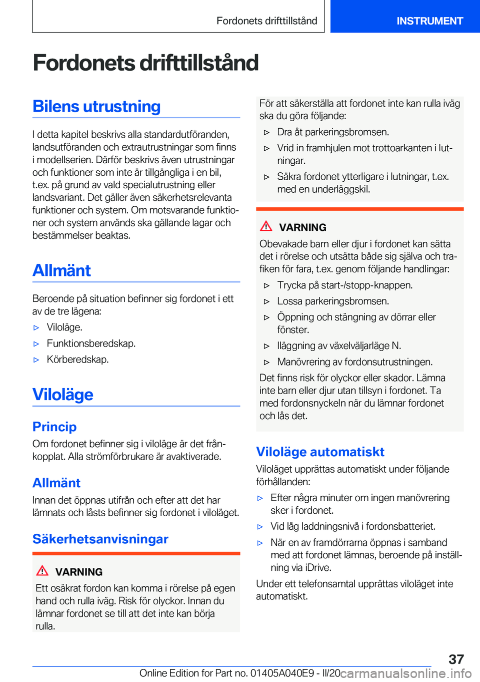 BMW Z4 2020  InstruktionsbÖcker (in Swedish) �F�o�r�d�o�n�e�t�s��d�r�i�f�t�t�i�l�l�s�t�å�n�d�B�i�l�e�n�s��u�t�r�u�s�t�n�i�n�g
�I��d�e�t�t�a��k�a�p�i�t�e�l��b�e�s�k�r�i�v�s��a�l�l�a��s�t�a�n�d�a�r�d�u�t�f�