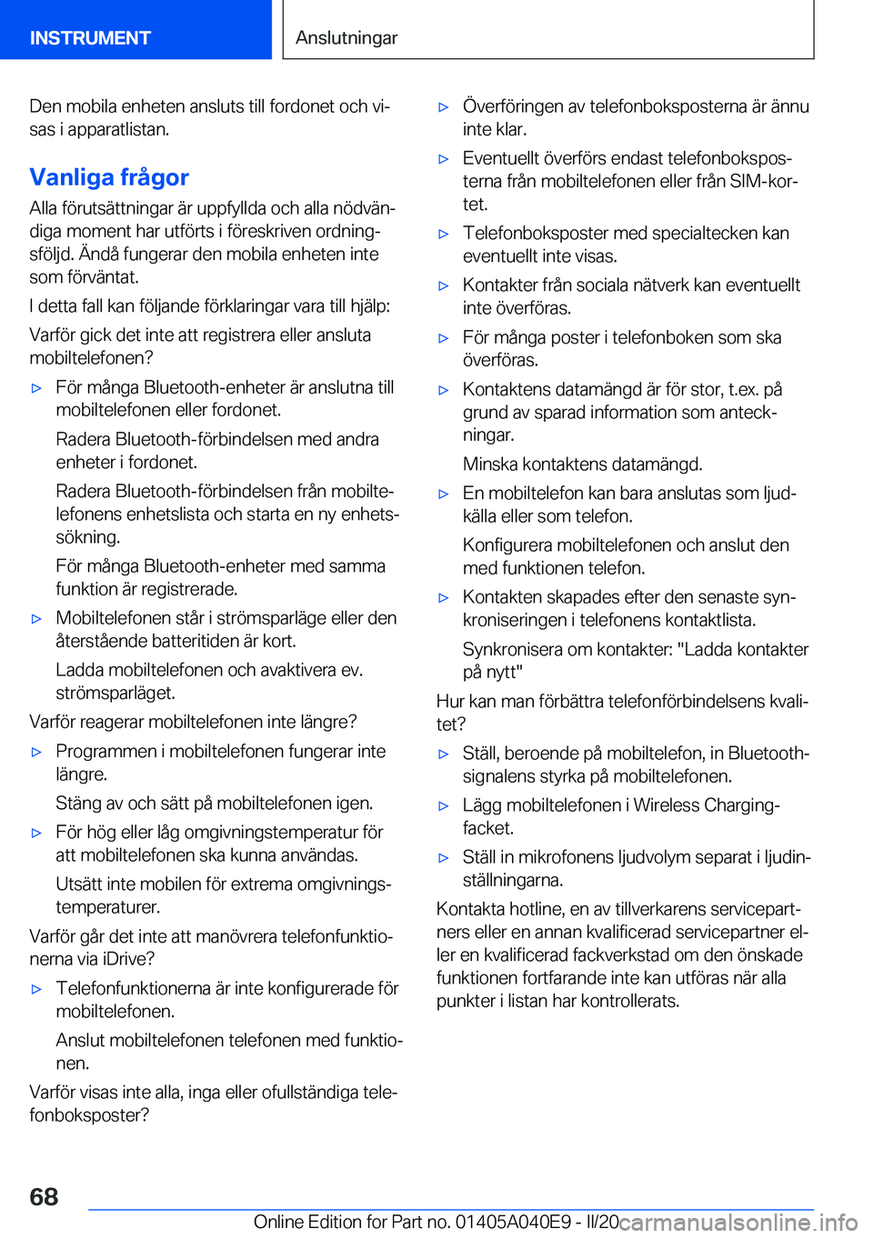 BMW Z4 2020  InstruktionsbÖcker (in Swedish) �D�e�n��m�o�b�i�l�a��e�n�h�e�t�e�n��a�n�s�l�u�t�s��t�i�l�l��f�o�r�d�o�n�e�t��o�c�h��v�ij�s�a�s��i��a�p�p�a�r�a�t�l�i�s�t�a�n�.
�V�a�n�l�i�g�a��f�r�å�g�o�r
�A�l�l�a��f�