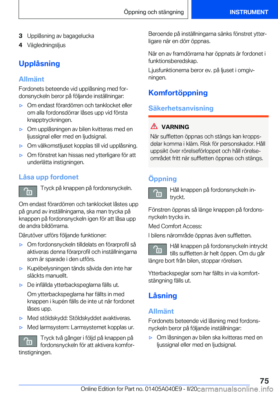 BMW Z4 2020  InstruktionsbÖcker (in Swedish) �3�U�p�p�l�å�s�n�i�n�g��a�v��b�a�g�a�g�e�l�u�c�k�a�4�V�ä�g�l�e�d�n�i�n�g�s�l�j�u�s
�U�p�p�l�å�s�n�i�n�g
�A�l�l�m�ä�n�t
�F�o�r�d�o�n�e�t�s��b�e�t�e�e�n�d�e��v�i�d��u�p�p�l�å�s�n�i�n�g��m�e�d