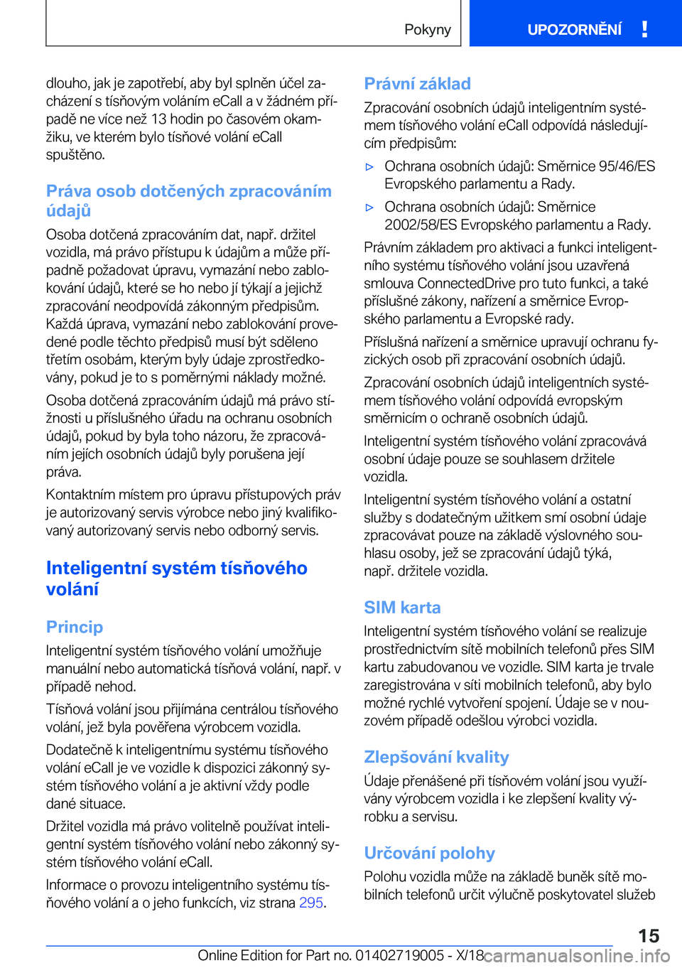 BMW Z4 2019  Návod na použití (in Czech) �d�l�o�u�h�o�,��j�a�k��j�e��z�a�p�o�t�e�b�