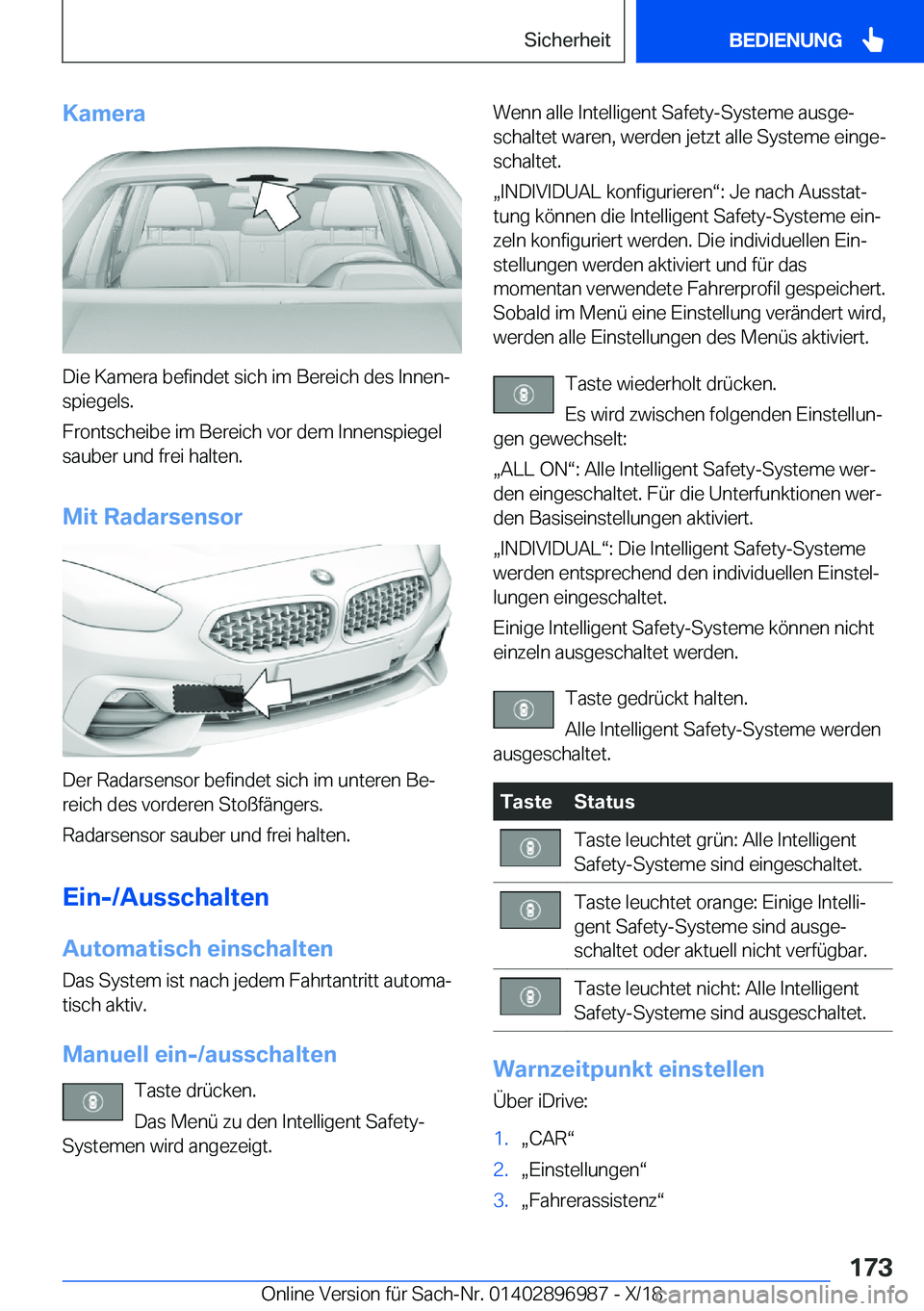 BMW Z4 2019  Betriebsanleitungen (in German) �K�a�m�e�r�a
�D�i�e��K�a�m�e�r�a��b�e�f�i�n�d�e�t��s�i�c�h��i�m��B�e�r�e�i�c�h��d�e�s��I�n�n�e�nj�s�p�i�e�g�e�l�s�.
�F�r�o�n�t�s�c�h�e�i�b�e��i�m��B�e�r�e�i�c�h��v�o�r��d�e�m��I�n�n�e�n�s