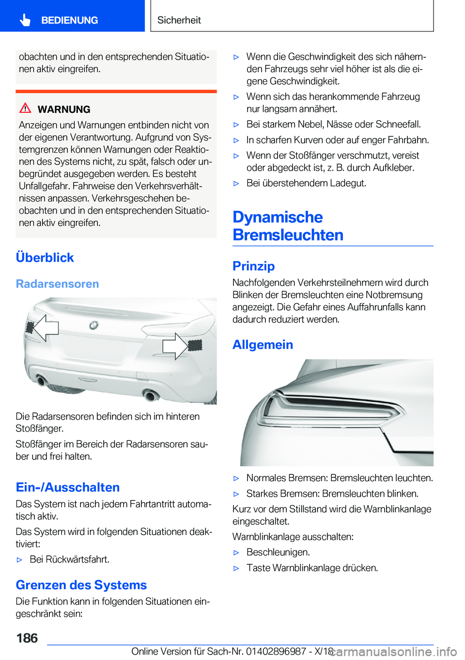 BMW Z4 2019  Betriebsanleitungen (in German) �o�b�a�c�h�t�e�n��u�n�d��i�n��d�e�n��e�n�t�s�p�r�e�c�h�e�n�d�e�n��S�i�t�u�a�t�i�oj�n�e�n��a�k�t�i�v��e�i�n�g�r�e�i�f�e�n�.
�W�A�R�N�U�N�G
�A�n�z�e�i�g�e�n��u�n�d��W�a�r�n�u�n�g�e�n��e�n�t�b