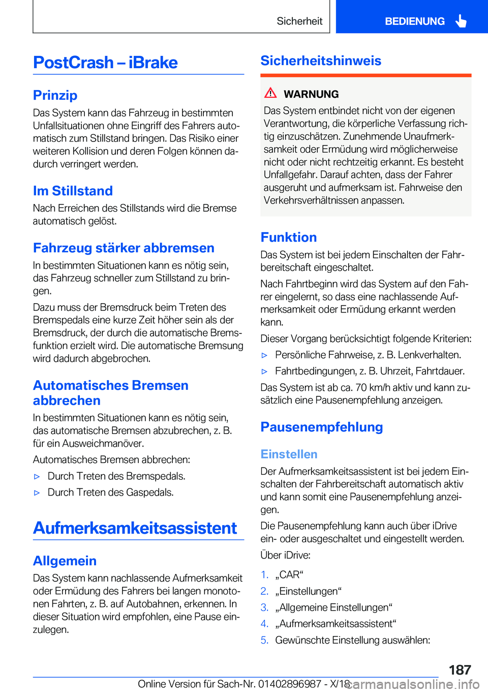 BMW Z4 2019  Betriebsanleitungen (in German) �P�o�s�t�C�r�a�s�h�m��i�B�r�a�k�e
�P�r�i�n�z�i�p
�D�a�s��S�y�s�t�e�m��k�a�n�n��d�a�s��F�a�h�r�z�e�u�g��i�n��b�e�s�t�i�m�m�t�e�n
�U�n�f�a�l�l�s�i�t�u�a�t�i�o�n�e�n��o�h�n�e��E�i�n�g�r�i�f�f�