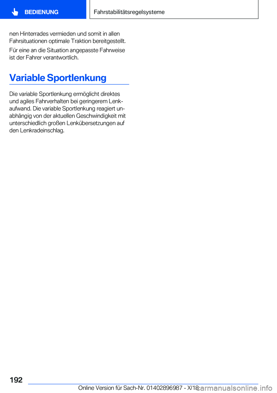 BMW Z4 2019  Betriebsanleitungen (in German) �n�e�n��H�i�n�t�e�r�r�a�d�e�s��v�e�r�m�i�e�d�e�n��u�n�d��s�o�m�i�t��i�n��a�l�l�e�n
�F�a�h�r�s�i�t�u�a�t�i�o�n�e�n��o�p�t�i�m�a�l�e��T�r�a�k�t�i�o�n��b�e�r�e�i�t�g�e�s�t�e�l�l�t�.
�F�