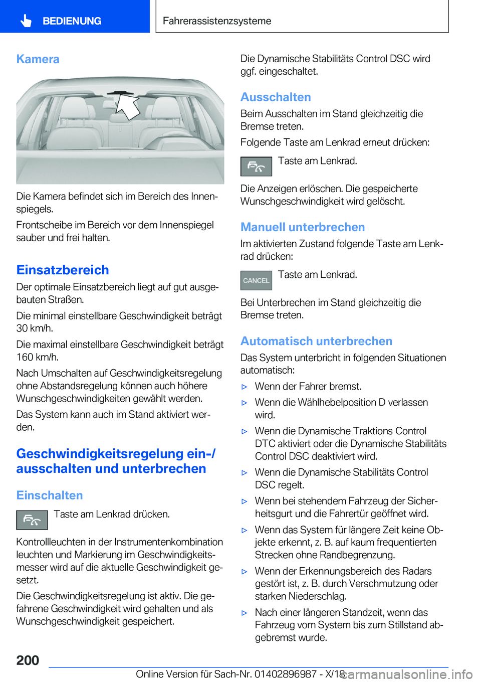 BMW Z4 2019  Betriebsanleitungen (in German) �K�a�m�e�r�a
�D�i�e��K�a�m�e�r�a��b�e�f�i�n�d�e�t��s�i�c�h��i�m��B�e�r�e�i�c�h��d�e�s��I�n�n�e�nj�s�p�i�e�g�e�l�s�.
�F�r�o�n�t�s�c�h�e�i�b�e��i�m��B�e�r�e�i�c�h��v�o�r��d�e�m��I�n�n�e�n�s