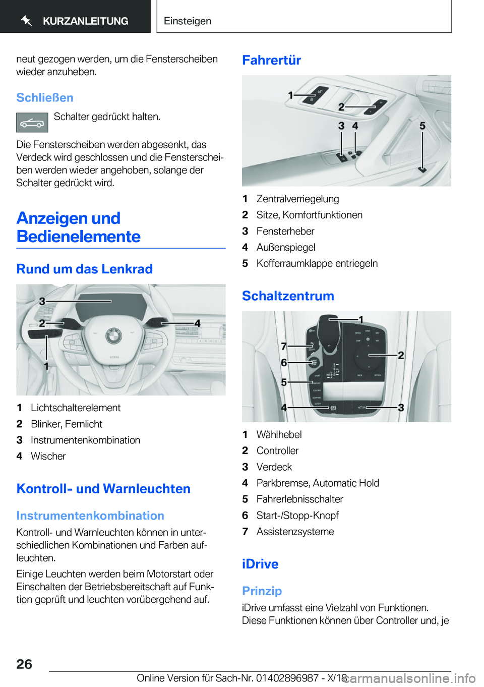 BMW Z4 2019  Betriebsanleitungen (in German) �n�e�u�t��g�e�z�o�g�e�n��w�e�r�d�e�n�,��u�m��d�i�e��F�e�n�s�t�e�r�s�c�h�e�i�b�e�n�w�i�e�d�e�r��a�n�z�u�h�e�b�e�n�.
�S�c�h�l�i�e�