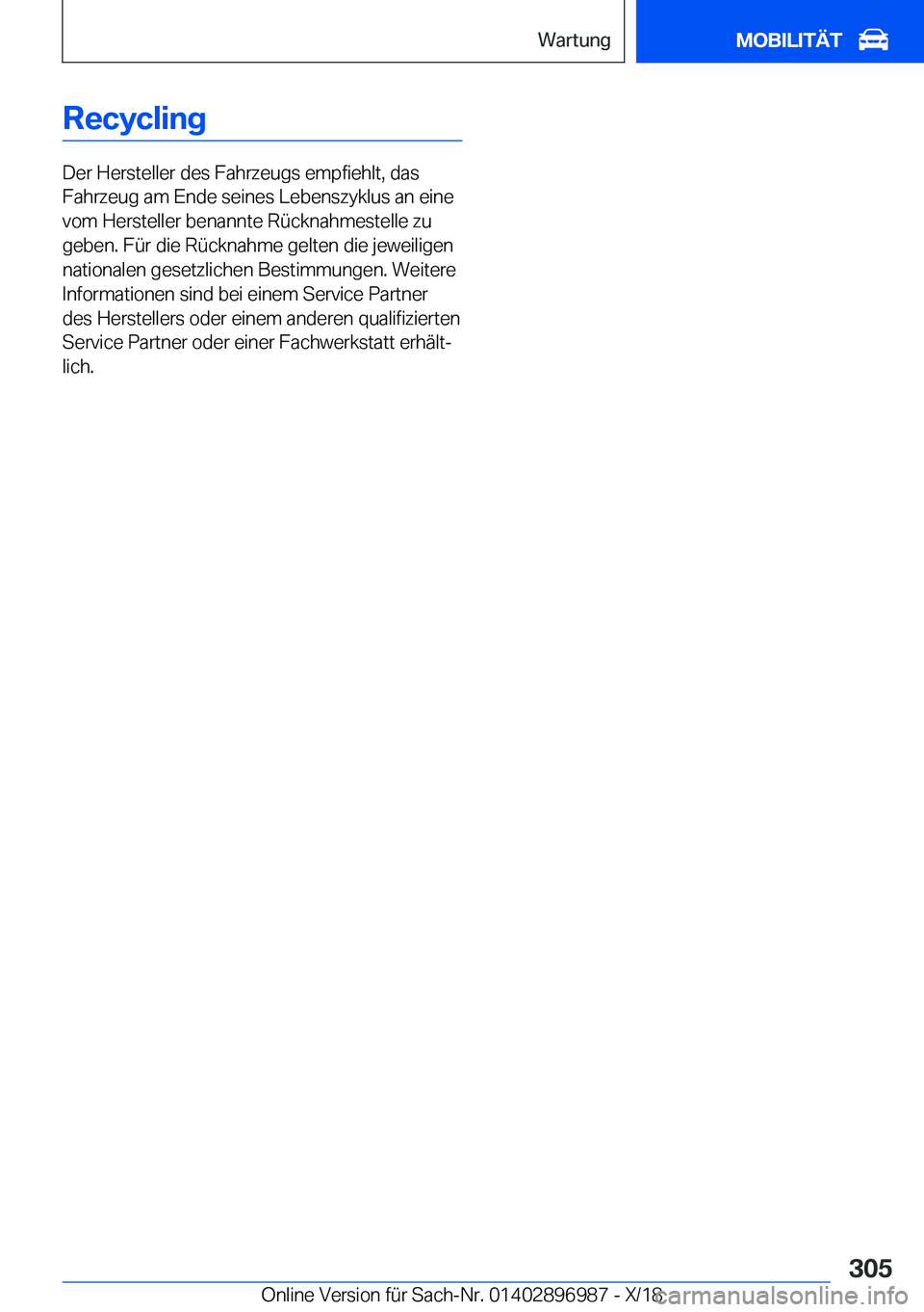 BMW Z4 2019  Betriebsanleitungen (in German) �R�e�c�y�c�l�i�n�g
�D�e�r��H�e�r�s�t�e�l�l�e�r��d�e�s��F�a�h�r�z�e�u�g�s��e�m�p�f�i�e�h�l�t�,��d�a�s
�F�a�h�r�z�e�u�g��a�m��E�n�d�e��s�e�i�n�e�s��L�e�b�e�n�s�z�y�k�l�u�s��a�n��e�i�n�e �v�o�