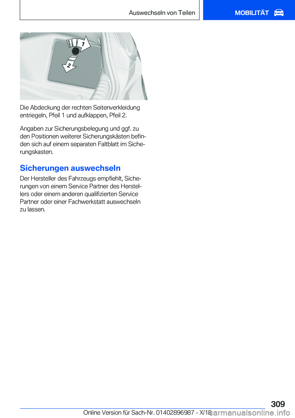BMW Z4 2019  Betriebsanleitungen (in German) �D�i�e��A�b�d�e�c�k�u�n�g��d�e�r��r�e�c�h�t�e�n��S�e�i�t�e�n�v�e�r�k�l�e�i�d�u�n�g�e�n�t�r�i�e�g�e�l�n�,��P�f�e�i�l��1��u�n�d��a�u�f�k�l�a�p�p�e�n�,��P�f�e�i�l��2�.
�A�n�g�a�b�e�n��z�u�r��