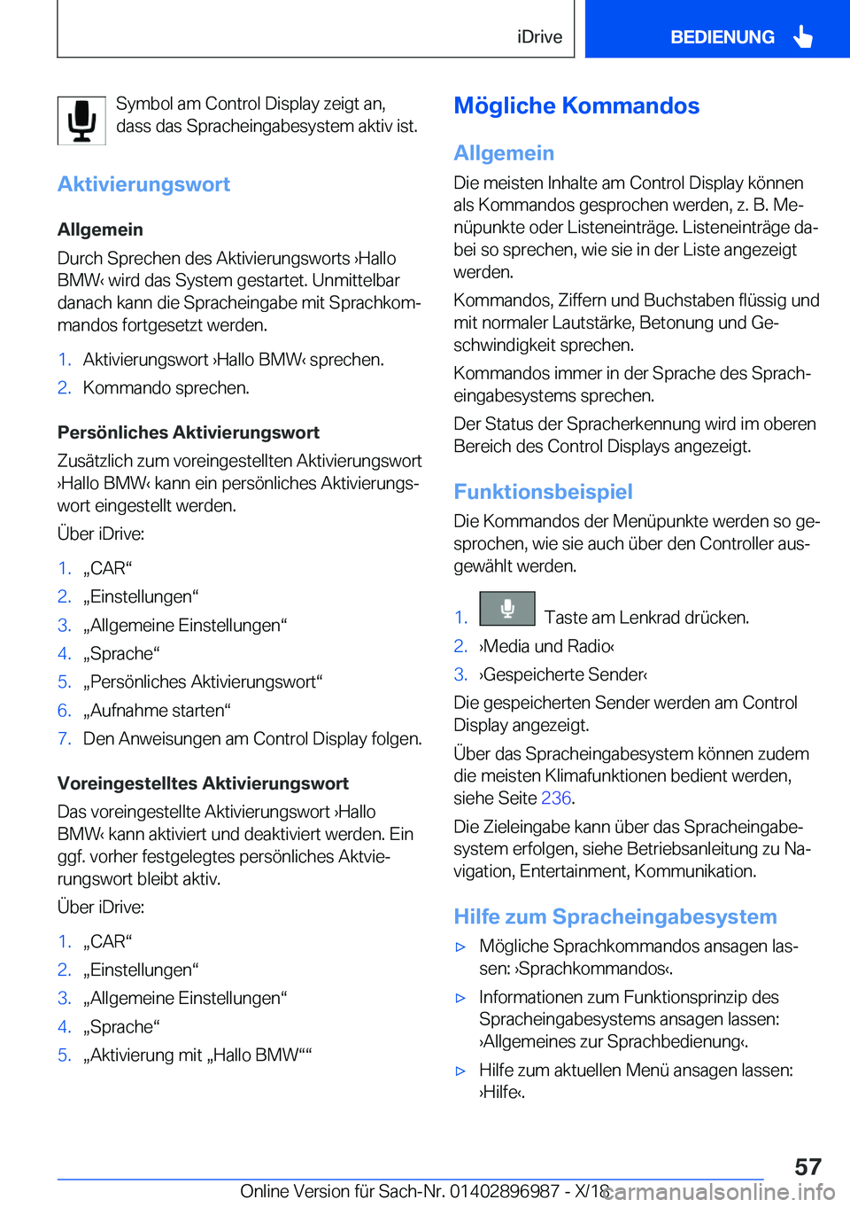 BMW Z4 2019  Betriebsanleitungen (in German) �S�y�m�b�o�l��a�m��C�o�n�t�r�o�l��D�i�s�p�l�a�y��z�e�i�g�t��a�n�,
�d�a�s�s��d�a�s��S�p�r�a�c�h�e�i�n�g�a�b�e�s�y�s�t�e�m��a�k�t�i�v��i�s�t�.
�A�k�t�i�v�i�e�r�u�n�g�s�w�o�r�t
�A�l�l�g�e�m�e�i�