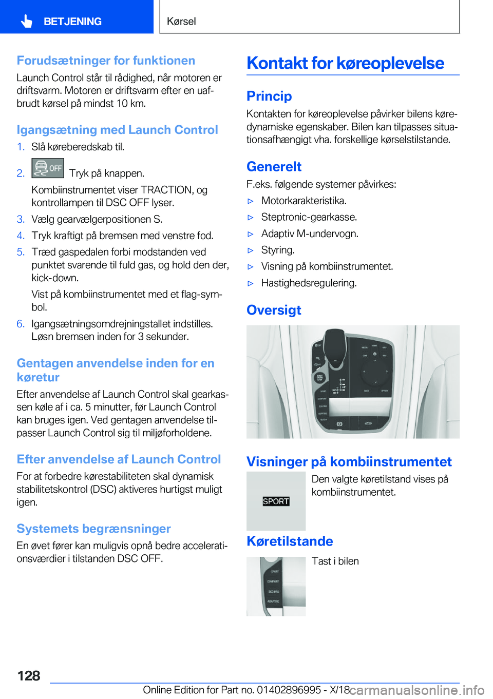 BMW Z4 2019  InstruktionsbØger (in Danish) �F�o�r�u�d�s�æ�t�n�i�n�g�e�r��f�o�r��f�u�n�k�t�i�o�n�e�n
�L�a�u�n�c�h��C�o�n�t�r�o�l��s�t�å�r��t�i�l��r�å�d�i�g�h�e�d�,��n�å�r��m�o�t�o�r�e�n��e�r �d�r�i�f�t�s�v�a�r�m�.��M�o�t�o�r�e�n�