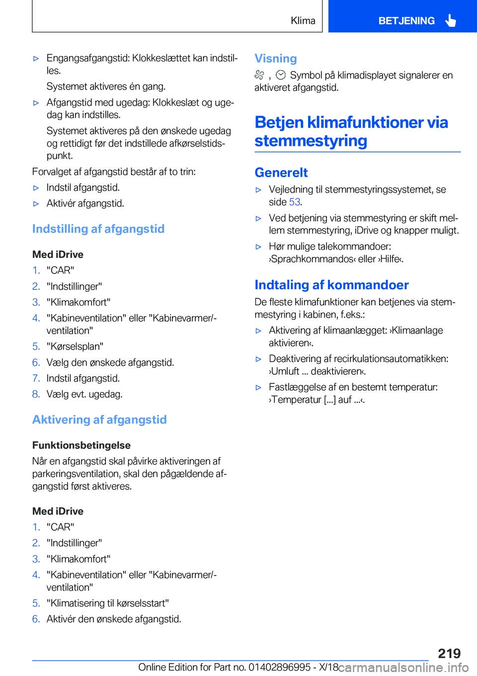 BMW Z4 2019  InstruktionsbØger (in Danish) 'x�E�n�g�a�n�g�s�a�f�g�a�n�g�s�t�i�d�:��K�l�o�k�k�e�s�l�æ�t�t�e�t��k�a�n��i�n�d�s�t�i�lj�l�e�s�.
�S�y�s�t�e�m�e�t��a�k�t�i�v�e�r�e�s��