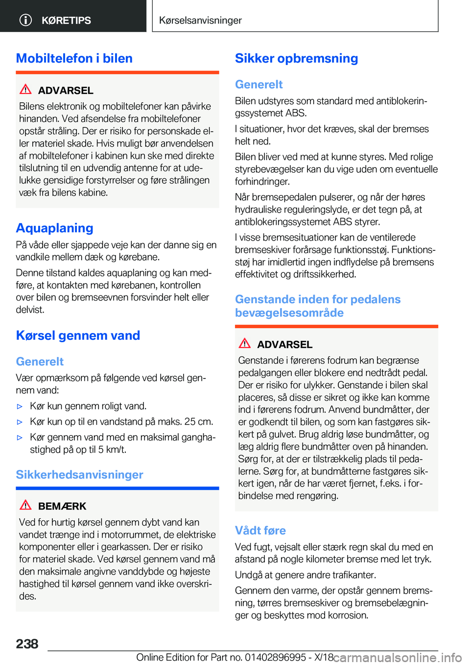 BMW Z4 2019  InstruktionsbØger (in Danish) �M�o�b�i�l�t�e�l�e�f�o�n��i��b�i�l�e�n
�A�D�V�A�R�S�E�L
�B�i�l�e�n�s��e�l�e�k�t�r�o�n�i�k��o�g��m�o�b�i�l�t�e�l�e�f�o�n�e�r��k�a�n��p�å�v�i�r�k�e
�h�i�n�a�n�d�e�n�.��V�e�d��a�f�s�e�n�d�e�l�s