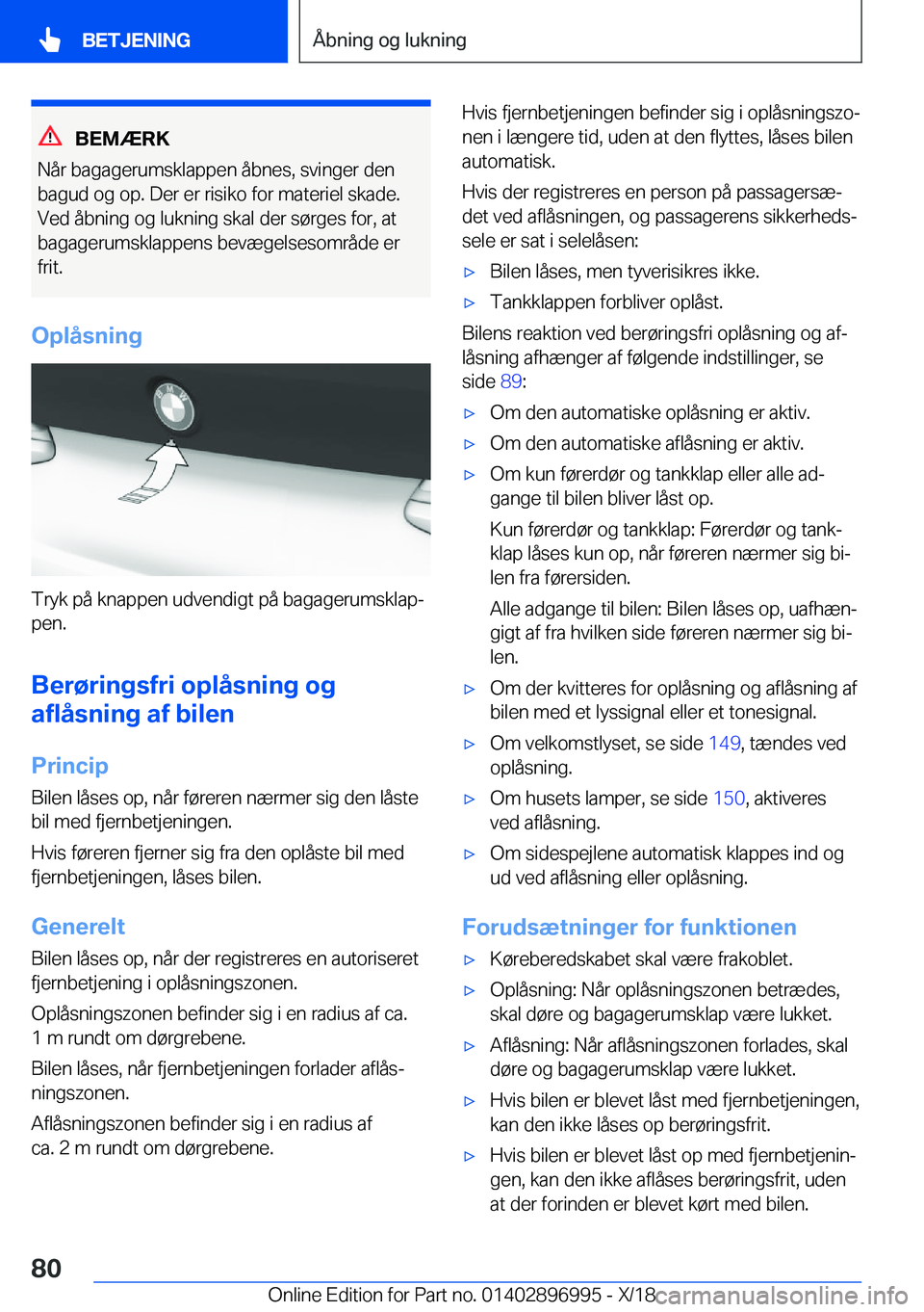 BMW Z4 2019  InstruktionsbØger (in Danish) �B�E�M�Æ�R�K
�N�å�r��b�a�g�a�g�e�r�u�m�s�k�l�a�p�p�e�n��å�b�n�e�s�,��s�v�i�n�g�e�r��d�e�n �b�a�g�u�d��o�g��o�p�.��D�e�r��e�r��r�i�s�i�k�o��f�o�r��m�a�t�e�r�i�e�l��s�k�a�d�e�.
�V�e�d��