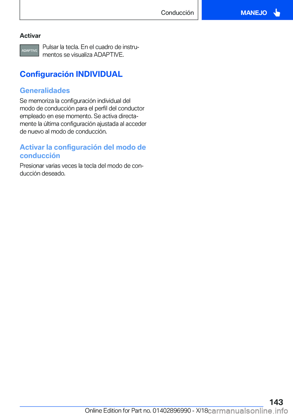 BMW Z4 2019  Manuales de Empleo (in Spanish) �A�c�t�i�v�a�r�P�u�l�s�a�r��l�a��t�e�c�l�a�.��E�n��e�l��c�u�a�d�r�o��d�e��i�n�s�t�r�uª�m�e�n�t�o�s��s�e��v�i�s�u�a�l�i�z�a��A�D�A�P�T�I�V�E�.
�C�o�n�f�i�g�u�r�a�c�i�