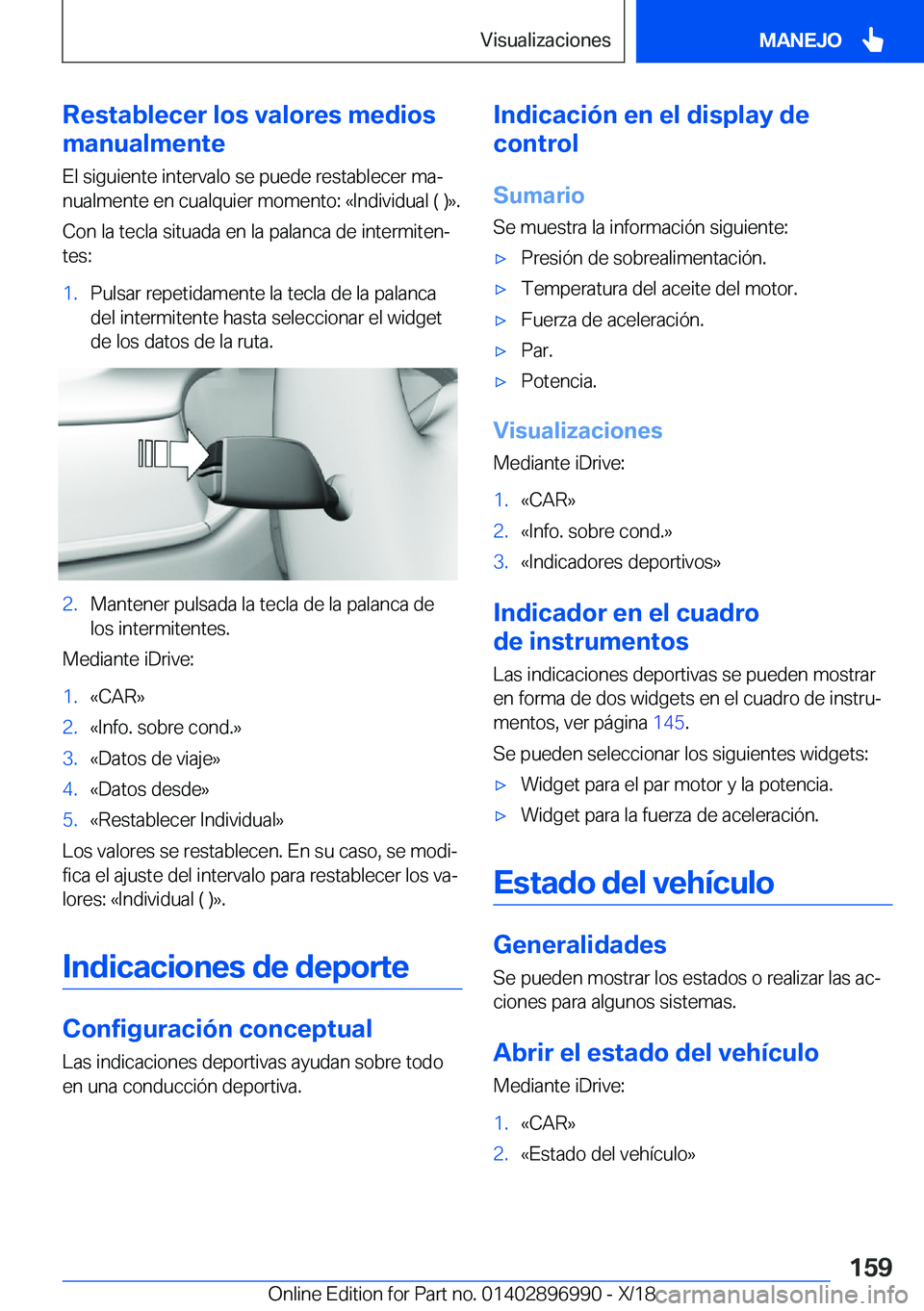 BMW Z4 2019  Manuales de Empleo (in Spanish) �R�e�s�t�a�b�l�e�c�e�r��l�o�s��v�a�l�o�r�e�s��m�e�d�i�o�s
�m�a�n�u�a�l�m�e�n�t�e
�E�l��s�i�g�u�i�e�n�t�e��i�n�t�e�r�v�a�l�o��s�e��p�u�e�d�e��r�e�s�t�a�b�l�e�c�e�r��m�aª
�n�u�a�l�m�e�n�t�e�