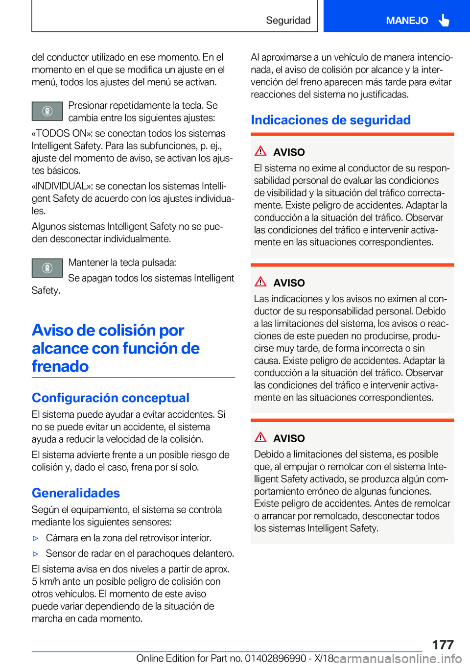 BMW Z4 2019  Manuales de Empleo (in Spanish) �d�e�l��c�o�n�d�u�c�t�o�r��u�t�i�l�i�z�a�d�o��e�n��e�s�e��m�o�m�e�n�t�o�.��E�n��e�l
�m�o�m�e�n�t�o��e�n��e�l��q�u�e��s�e��m�o�d�i�f�i�c�a��u�n��a�j�u�s�t�e��e�n��e�l �m�e�n�