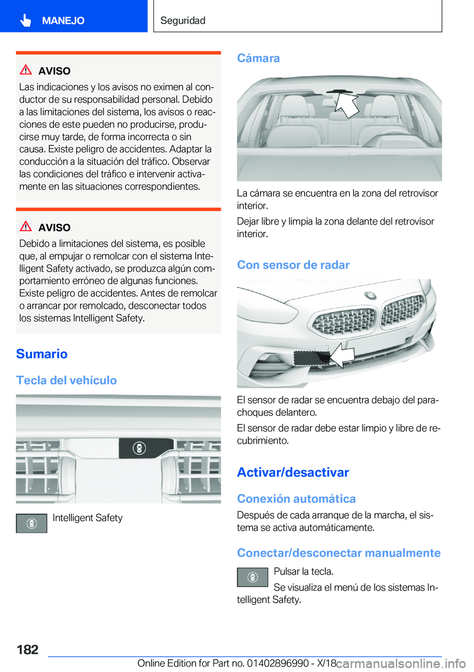 BMW Z4 2019  Manuales de Empleo (in Spanish) �A�V�I�S�O
�L�a�s��i�n�d�i�c�a�c�i�o�n�e�s��y��l�o�s��a�v�i�s�o�s��n�o��e�x�i�m�e�n��a�l��c�o�nª
�d�u�c�t�o�r��d�e��s�u��r�e�s�p�o�n�s�a�b�i�l�i�d�a�d��p�e�r�s�o�n�a�l�.��D�e�b�i�d�o �a