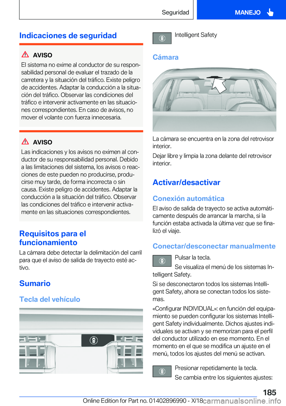 BMW Z4 2019  Manuales de Empleo (in Spanish) �I�n�d�i�c�a�c�i�o�n�e�s��d�e��s�e�g�u�r�i�d�a�d
�A�V�I�S�O
�E�l��s�i�s�t�e�m�a��n�o��e�x�i�m�e��a�l��c�o�n�d�u�c�t�o�r��d�e��s�u��r�e�s�p�o�nª
�s�a�b�i�l�i�d�a�d��p�e�r�s�o�n�a�l��d�e�