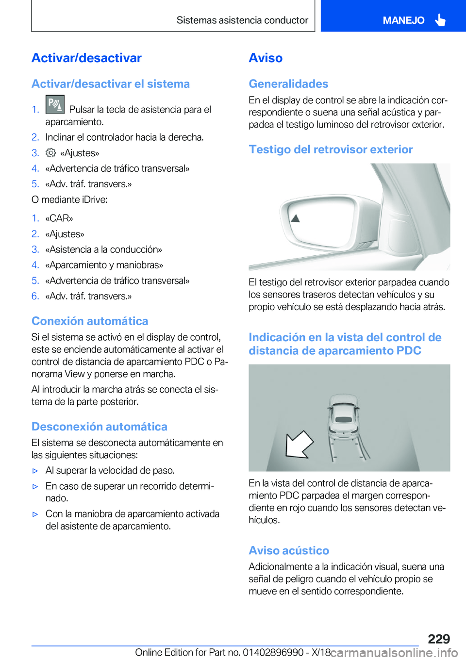 BMW Z4 2019  Manuales de Empleo (in Spanish) �A�c�t�i�v�a�r�/�d�e�s�a�c�t�i�v�a�r�A�c�t�i�v�a�r�/�d�e�s�a�c�t�i�v�a�r��e�l��s�i�s�t�e�m�a�1�.���P�u�l�s�a�r��l�a��t�e�c�l�a��d�e��a�s�i�s�t�e�n�c�i�a��p�a�r�a��e�l
�a�p�a�r�c�a�m�i�e�n�t�