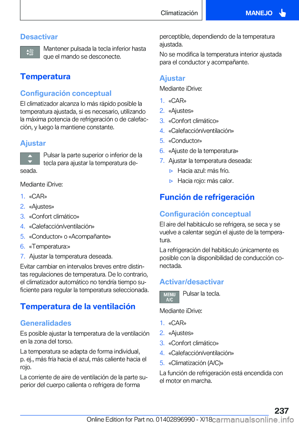 BMW Z4 2019  Manuales de Empleo (in Spanish) �D�e�s�a�c�t�i�v�a�r�M�a�n�t�e�n�e�r��p�u�l�s�a�d�a��l�a��t�e�c�l�a��i�n�f�e�r�i�o�r��h�a�s�t�a�q�u�e��e�l��m�a�n�d�o��s�e��d�e�s�c�o�n�e�c�t�e�.
�T�e�m�p�e�r�a�t�u�r�a �C�o�n�f�i�g�u�r�a�c�i