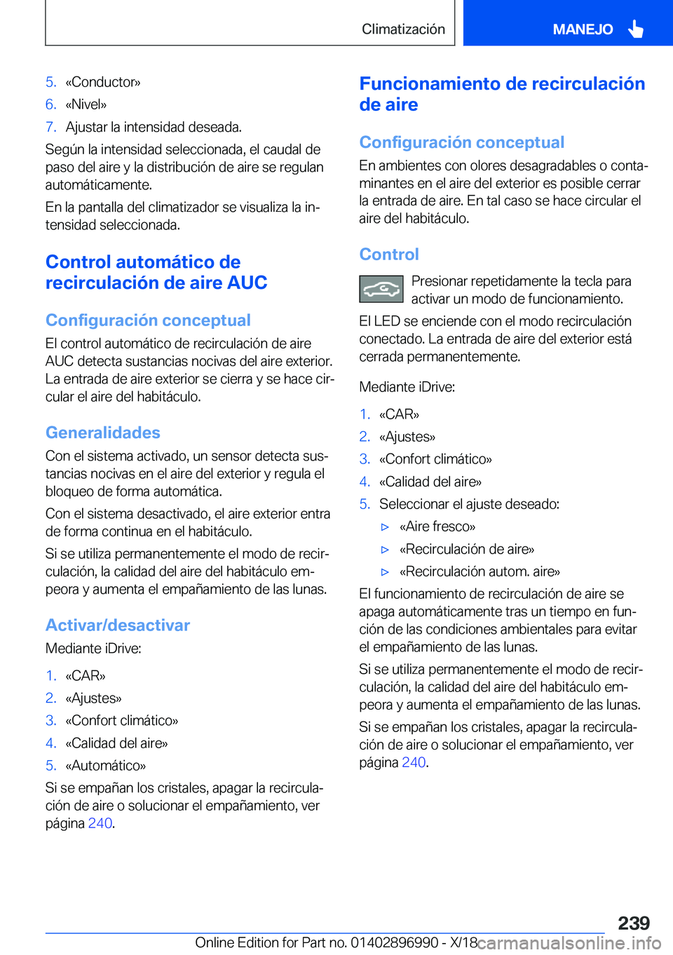 BMW Z4 2019  Manuales de Empleo (in Spanish) �5�.�«�C�o�n�d�u�c�t�o�r�{�6�.�«�N�i�v�e�l�{�7�.�A�j�u�s�t�a�r��l�a��i�n�t�e�n�s�i�d�a�d��d�e�s�e�a�d�a�.
�S�e�g�