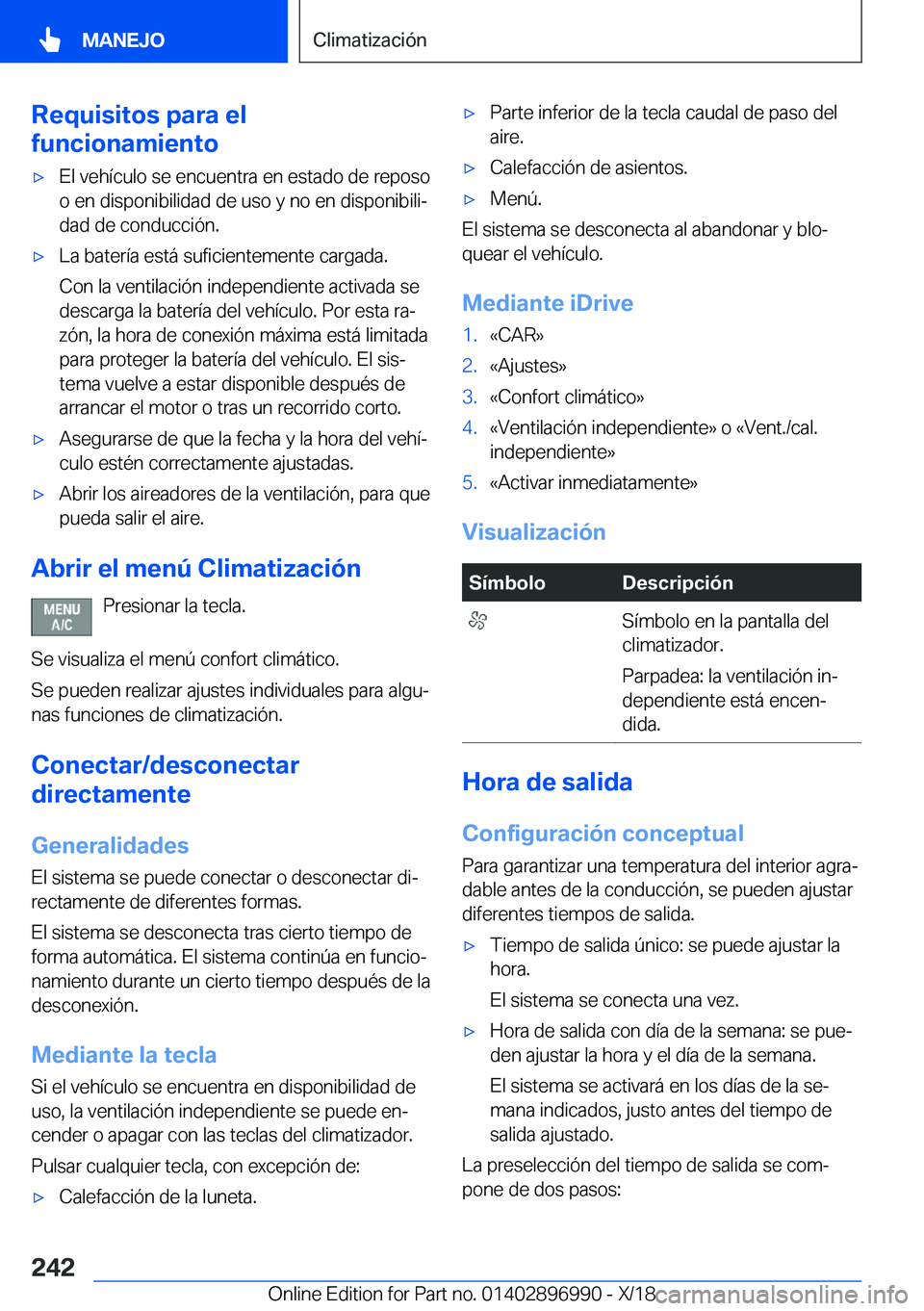 BMW Z4 2019  Manuales de Empleo (in Spanish) �R�e�q�u�i�s�i�t�o�s��p�a�r�a��e�l
�f�u�n�c�i�o�n�a�m�i�e�n�t�ox�E�l��v�e�h�