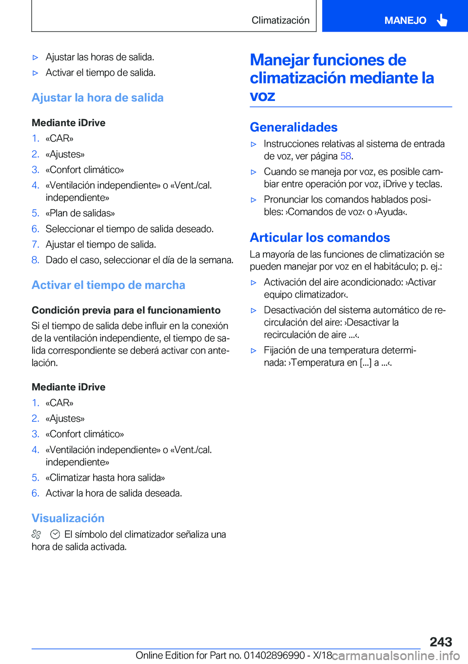 BMW Z4 2019  Manuales de Empleo (in Spanish) x�A�j�u�s�t�a�r��l�a�s��h�o�r�a�s��d�e��s�a�l�i�d�a�.x�A�c�t�i�v�a�r��e�l��t�i�e�m�p�o��d�e��s�a�l�i�d�a�.
�A�j�u�s�t�a�r��l�a��h�o�r�a��d�e��s�a�l�i�d�a
�M�e�d�i�a�n�t�e��i�D�r�i�v�e
�