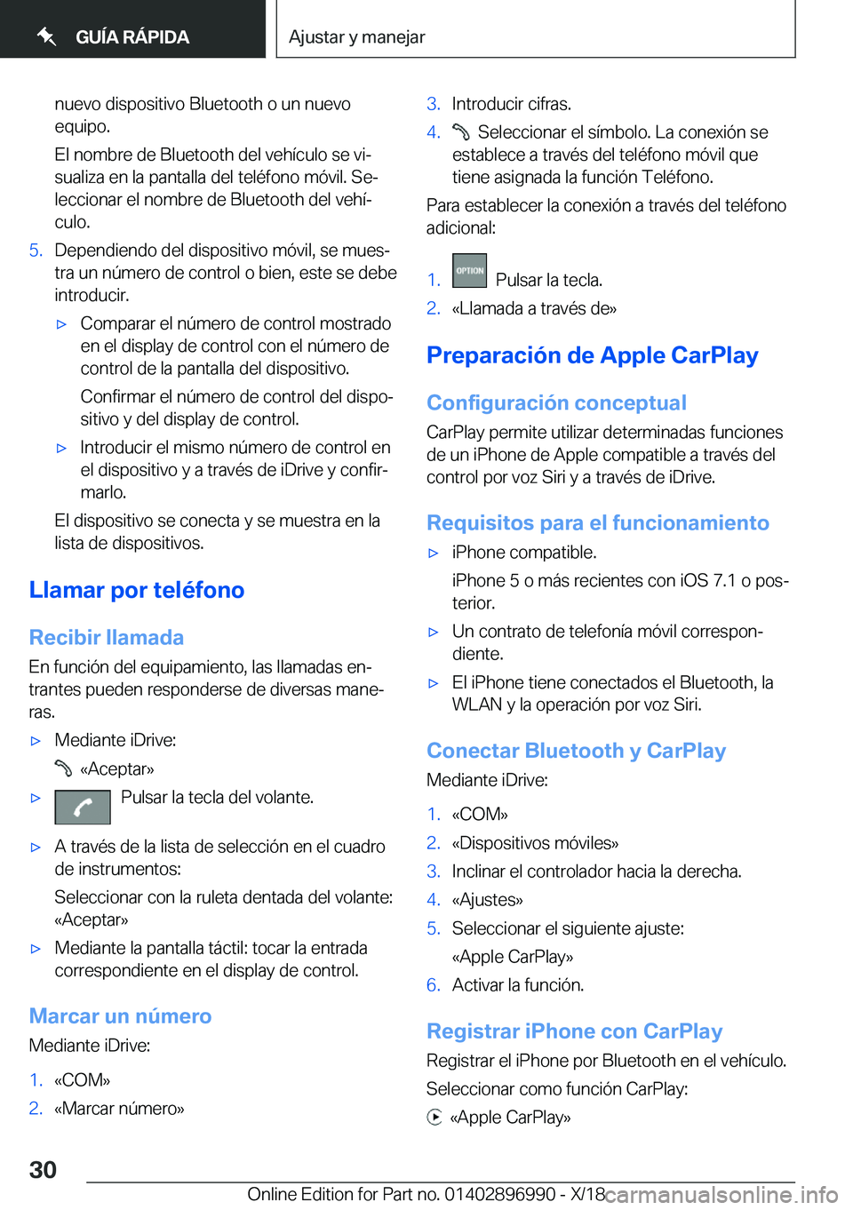 BMW Z4 2019  Manuales de Empleo (in Spanish) �n�u�e�v�o��d�i�s�p�o�s�i�t�i�v�o��B�l�u�e�t�o�o�t�h��o��u�n��n�u�e�v�o
�e�q�u�i�p�o�.
�E�l��n�o�m�b�r�e��d�e��B�l�u�e�t�o�o�t�h��d�e�l��v�e�h�