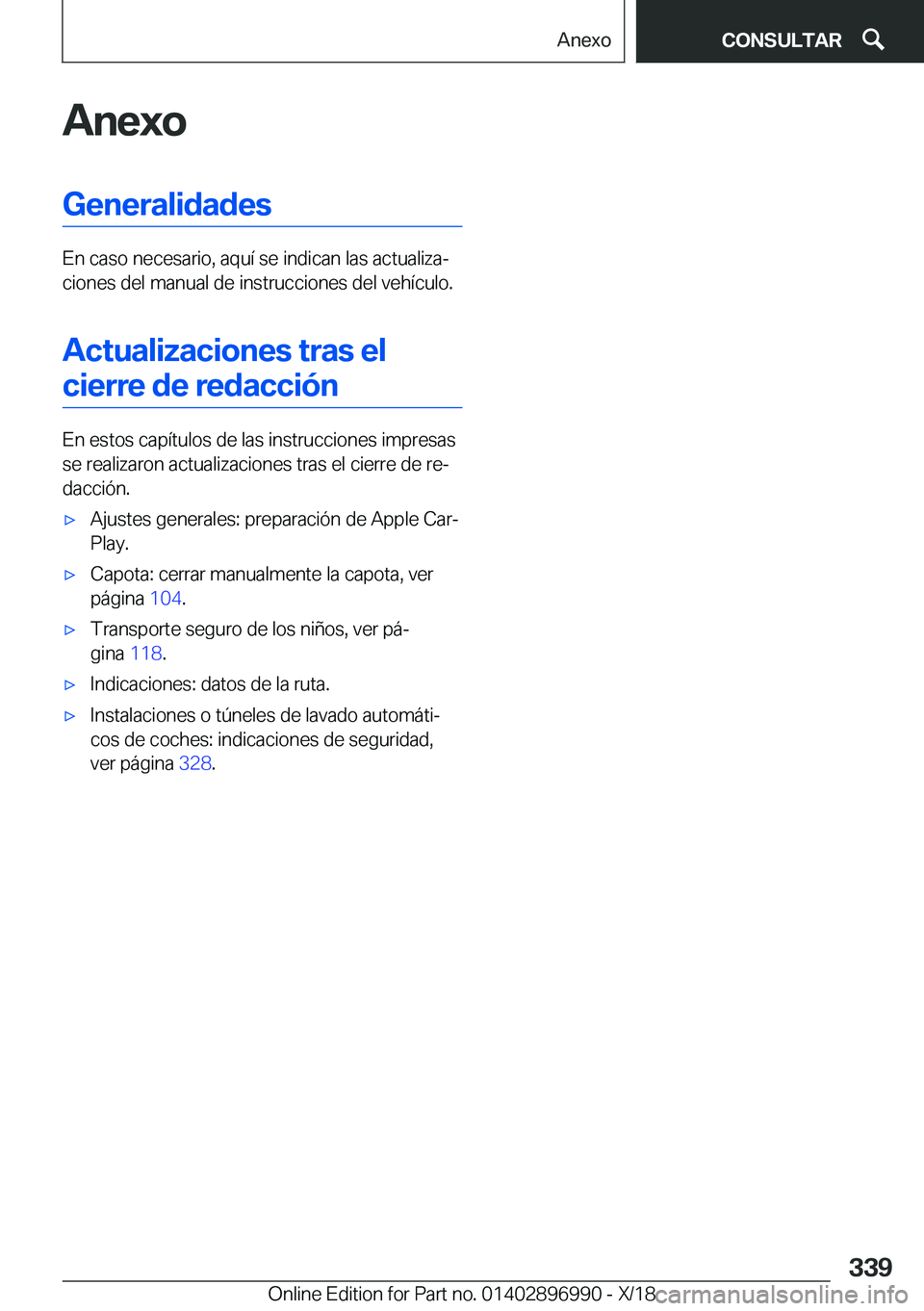 BMW Z4 2019  Manuales de Empleo (in Spanish) �A�n�e�x�o�G�e�n�e�r�a�l�i�d�a�d�e�s
�E�n��c�a�s�o��n�e�c�e�s�a�r�i�o�,��a�q�u�