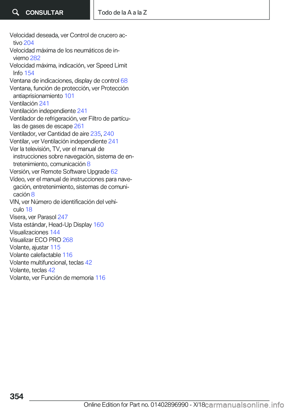 BMW Z4 2019  Manuales de Empleo (in Spanish) �V�e�l�o�c�i�d�a�d��d�e�s�e�a�d�a�,��v�e�r��C�o�n�t�r�o�l��d�e��c�r�u�c�e�r�o��a�cª�t�i�v�o� �2�0�4�
�V�e�l�o�c�i�d�a�d��m�