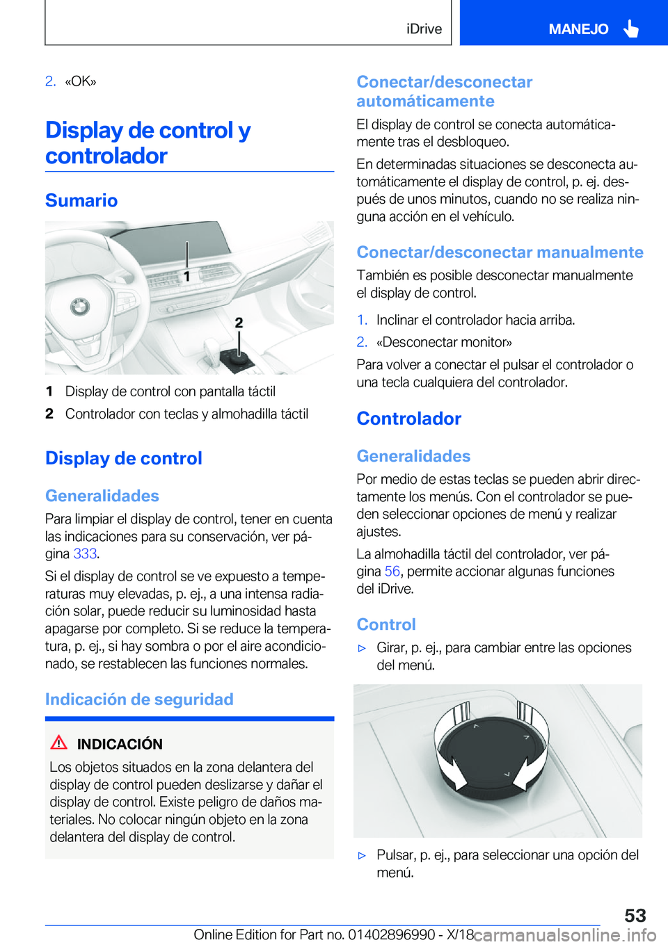 BMW Z4 2019  Manuales de Empleo (in Spanish) �2�.�«�O�K�{
�D�i�s�p�l�a�y��d�e��c�o�n�t�r�o�l��y�c�o�n�t�r�o�l�a�d�o�r
�S�u�m�a�r�i�o
�1�D�i�s�p�l�a�y��d�e��c�o�n�t�r�o�l��c�o�n��p�a�n�t�a�l�l�a��t�