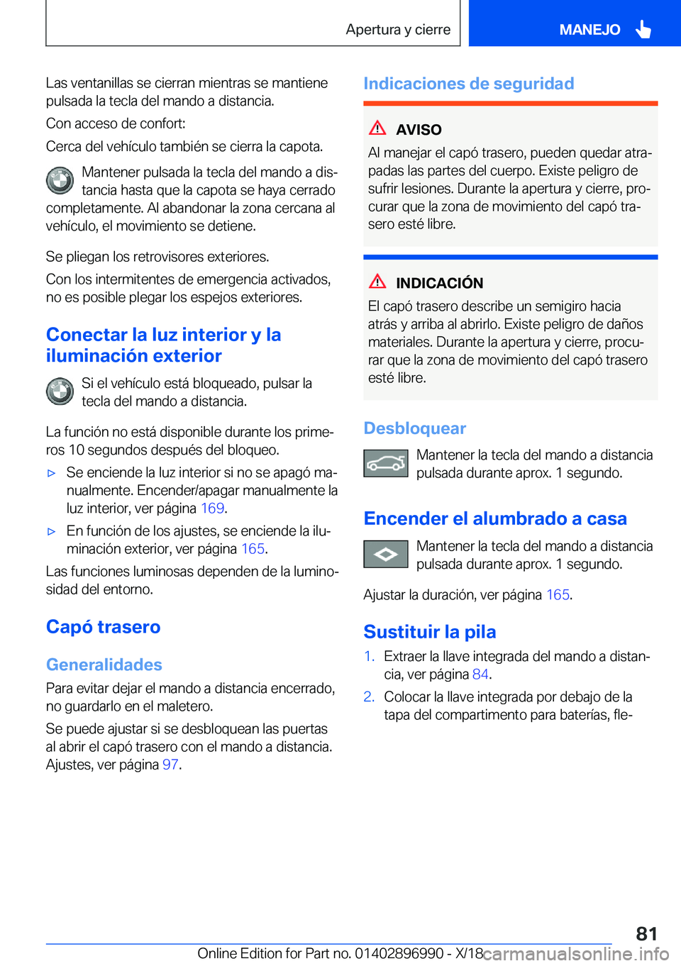 BMW Z4 2019  Manuales de Empleo (in Spanish) �L�a�s��v�e�n�t�a�n�i�l�l�a�s��s�e��c�i�e�r�r�a�n��m�i�e�n�t�r�a�s��s�e��m�a�n�t�i�e�n�e
�p�u�l�s�a�d�a��l�a��t�e�c�l�a��d�e�l��m�a�n�d�o��a��d�i�s�t�a�n�c�i�a�.
�C�o�n��a�c�c�e�s�o��d�e