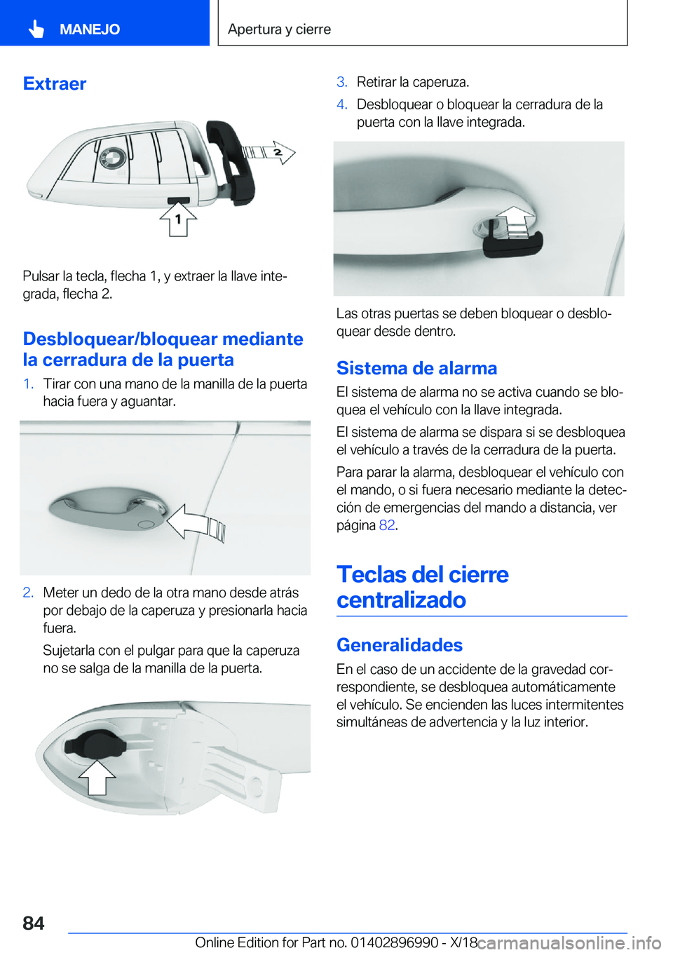 BMW Z4 2019  Manuales de Empleo (in Spanish) �E�x�t�r�a�e�r
�P�u�l�s�a�r��l�a��t�e�c�l�a�,��f�l�e�c�h�a��1�,��y��e�x�t�r�a�e�r��l�a��l�l�a�v�e��i�n�t�eª
�g�r�a�d�a�,��f�l�e�c�h�a��2�.
�D�e�s�b�l�o�q�u�e�a�r�/�b�l�o�q�u�e�a�r��m�e�d