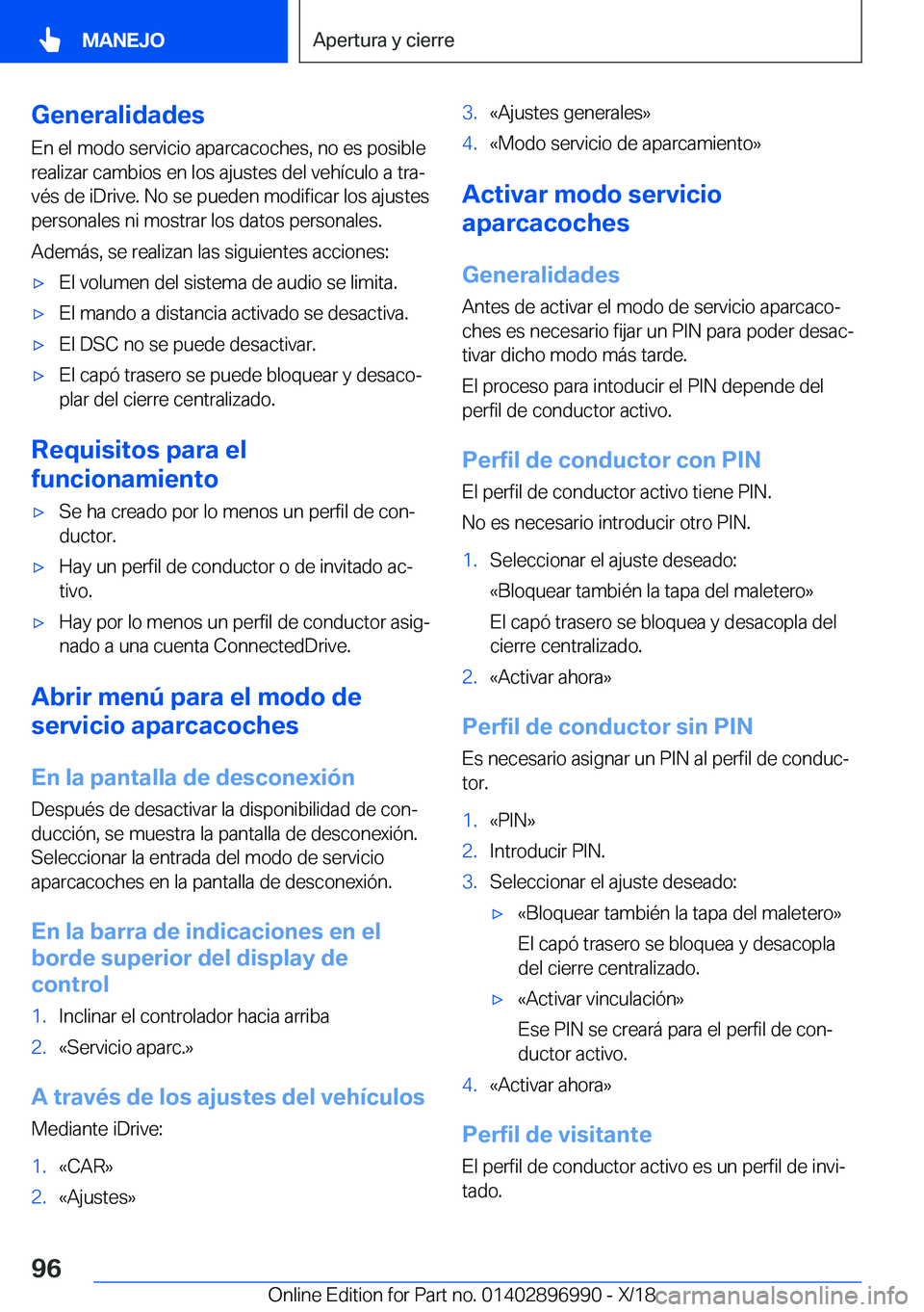 BMW Z4 2019  Manuales de Empleo (in Spanish) �G�e�n�e�r�a�l�i�d�a�d�e�s
�E�n��e�l��m�o�d�o��s�e�r�v�i�c�i�o��a�p�a�r�c�a�c�o�c�h�e�s�,��n�o��e�s��p�o�s�i�b�l�e
�r�e�a�l�i�z�a�r��c�a�m�b�i�o�s��e�n��l�o�s��a�j�u�s�t�e�s��d�e�l��v�e�h