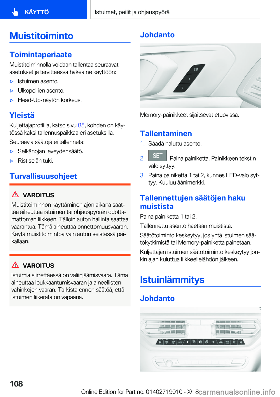BMW Z4 2019  Omistajan Käsikirja (in Finnish) �M�u�i�s�t�i�t�o�i�m�i�n�t�o
�T�o�i�m�i�n�t�a�p�e�r�i�a�a�t�e
�M�u�i�s�t�i�t�o�i�m�i�n�n�o�l�l�a��v�o�i�d�a�a�n��t�a�l�l�e�n�t�a�a��s�e�u�r�a�a�v�a�t �a�s�e�t�u�k�s�e�t��j�a��t�a�r�v�i�t�t�a�e�s�