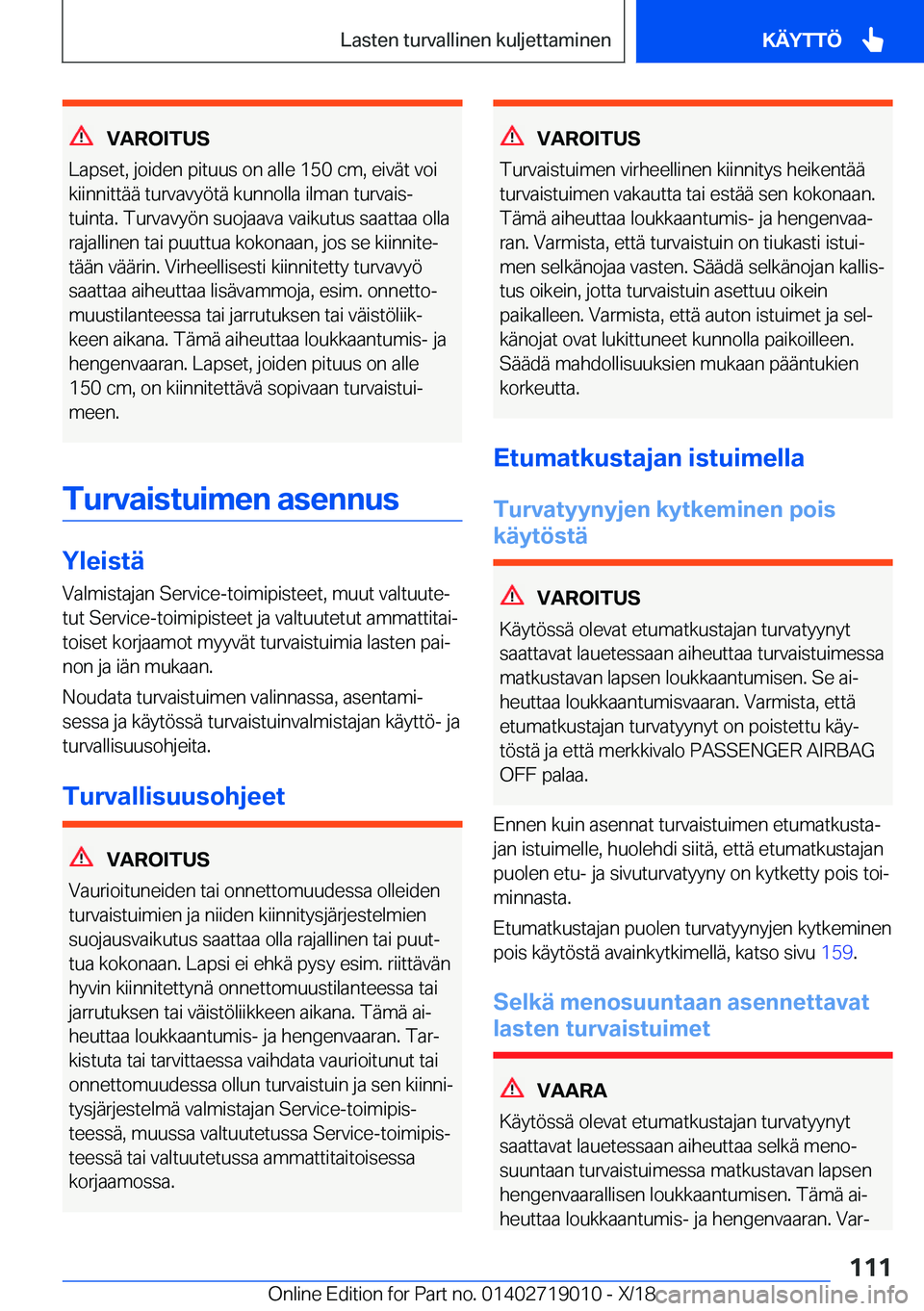 BMW Z4 2019  Omistajan Käsikirja (in Finnish) �V�A�R�O�I�T�U�S
�L�a�p�s�e�t�,��j�o�i�d�e�n��p�i�t�u�u�s��o�n��a�l�l�e��1�5�0��c�m�,��e�i�v�