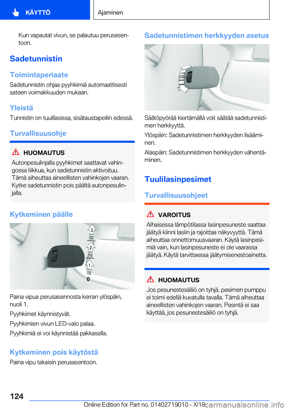 BMW Z4 2019  Omistajan Käsikirja (in Finnish) �K�u�n��v�a�p�a�u�t�a�t��v�i�v�u�n�,��s�e��p�a�l�a�u�t�u�u��p�e�r�u�s�a�s�e�nj�t�o�o�n�.
�S�a�d�e�t�u�n�n�i�s�t�i�n
�T�o�i�m�i�n�t�a�p�e�r�i�a�a�t�e �S�a�d�e�t�u�n�n�i�s�t�i�n��o�h�j�a�a��p�y�