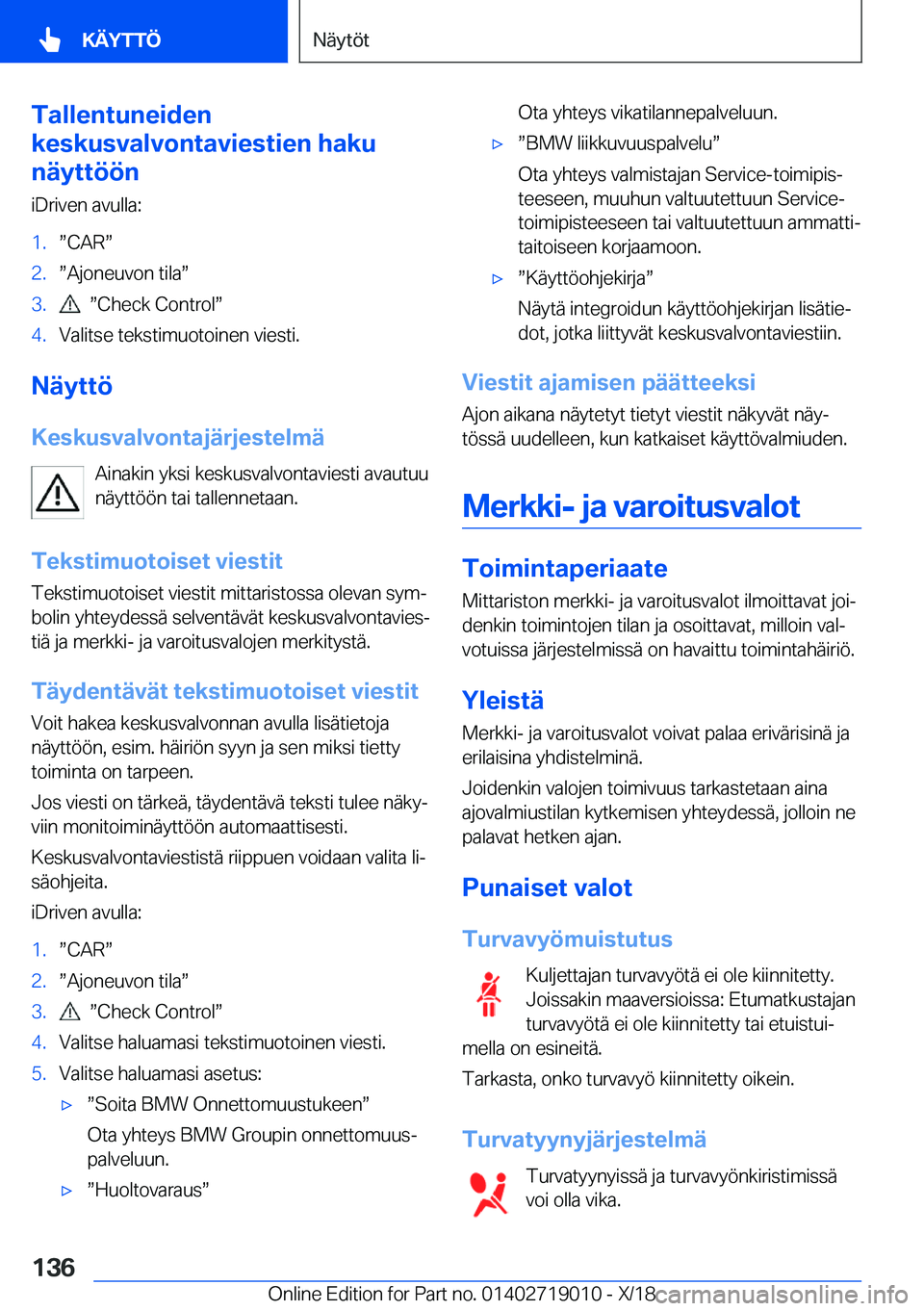 BMW Z4 2019  Omistajan Käsikirja (in Finnish) �T�a�l�l�e�n�t�u�n�e�i�d�e�n
�k�e�s�k�u�s�v�a�l�v�o�n�t�a�v�i�e�s�t�i�e�n��h�a�k�u
�n�