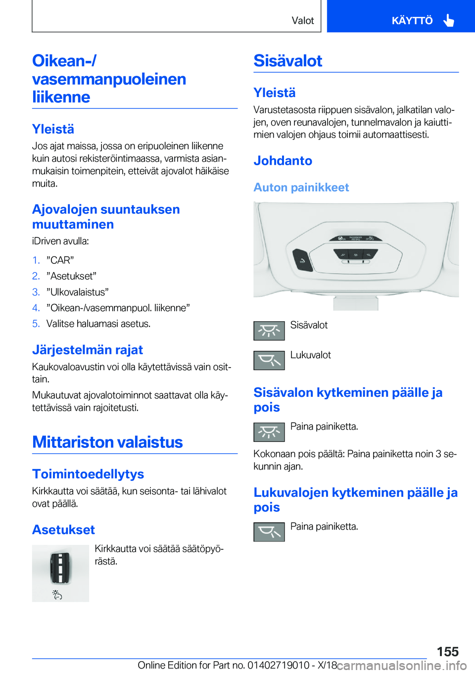 BMW Z4 2019  Omistajan Käsikirja (in Finnish) �O�i�k�e�a�n�-�/
�v�a�s�e�m�m�a�n�p�u�o�l�e�i�n�e�n �l�i�i�k�e�n�n�e
�Y�l�e�i�s�t�