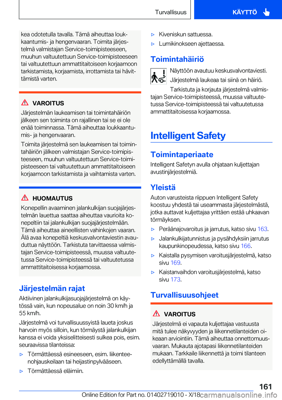 BMW Z4 2019  Omistajan Käsikirja (in Finnish) �k�e�a��o�d�o�t�e�t�u�l�l�a��t�a�v�a�l�l�a�.��T�
