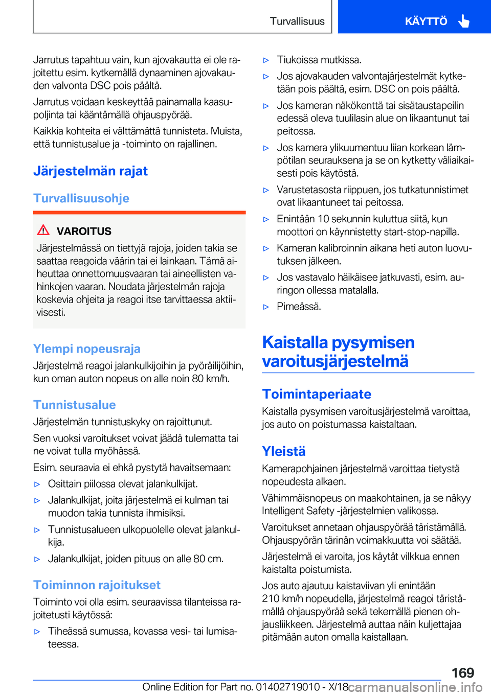 BMW Z4 2019  Omistajan Käsikirja (in Finnish) �J�a�r�r�u�t�u�s��t�a�p�a�h�t�u�u��v�a�i�n�,��k�u�n��a�j�o�v�a�k�a�u�t�t�a��e�i��o�l�e��r�aj�j�o�i�t�e�t�t�u��e�s�i�m�.��k�y�t�k�e�m�